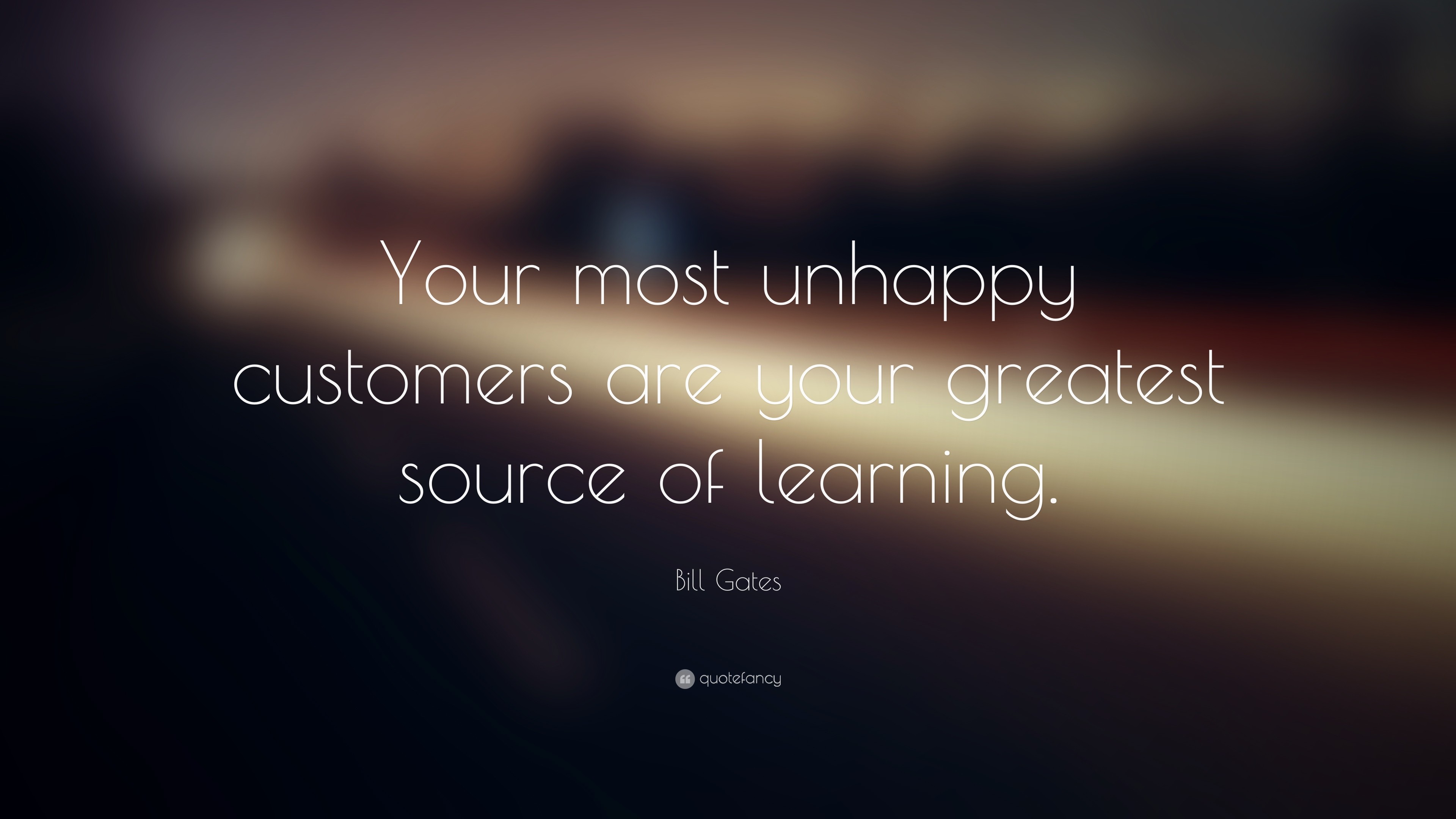 3840x2160 Bill Gates Quote: “Your most unhappy customers are your greatest source of  learning.