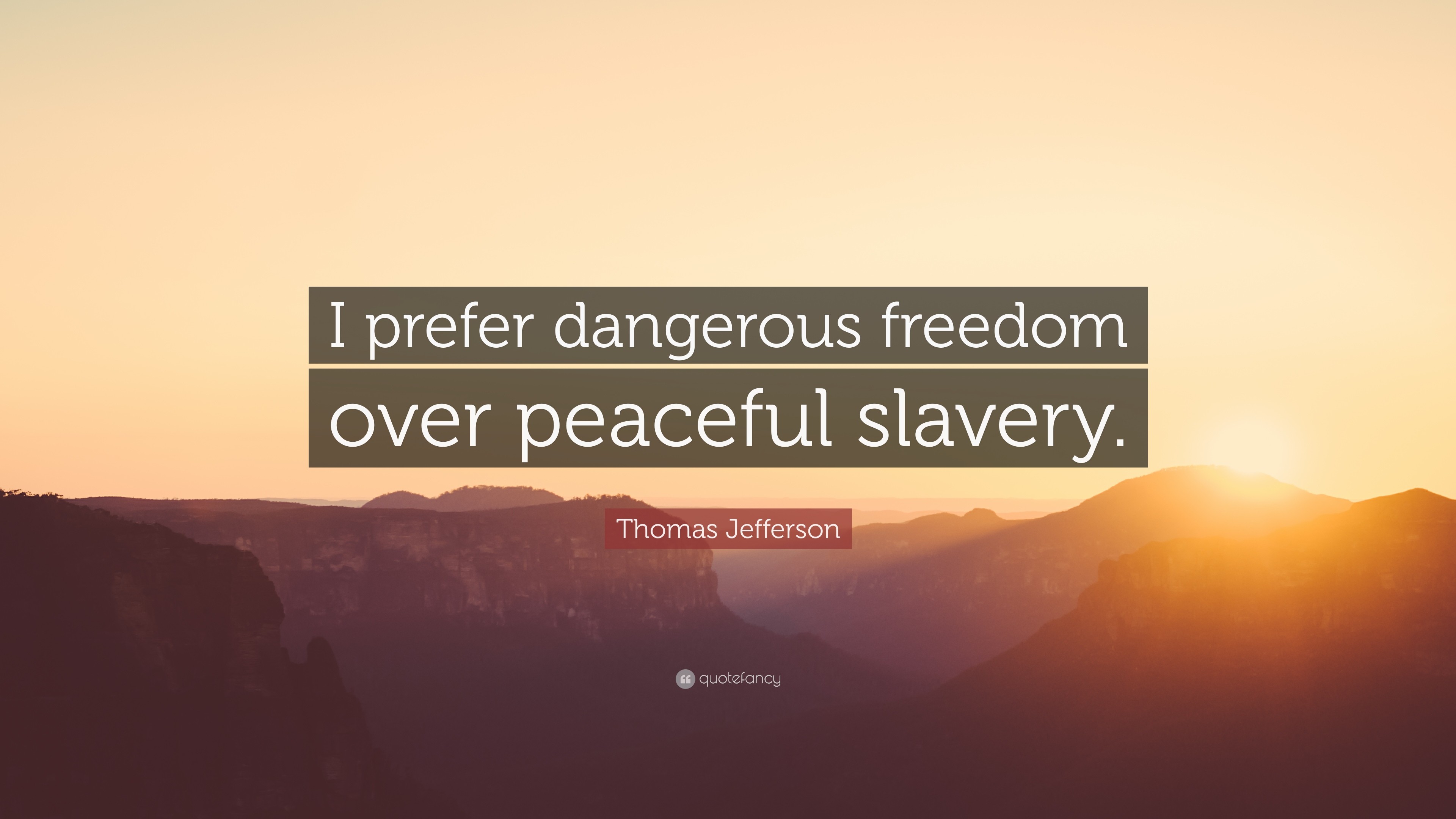 3840x2160 Thomas Jefferson Quote: “I prefer dangerous freedom over peaceful slavery.”