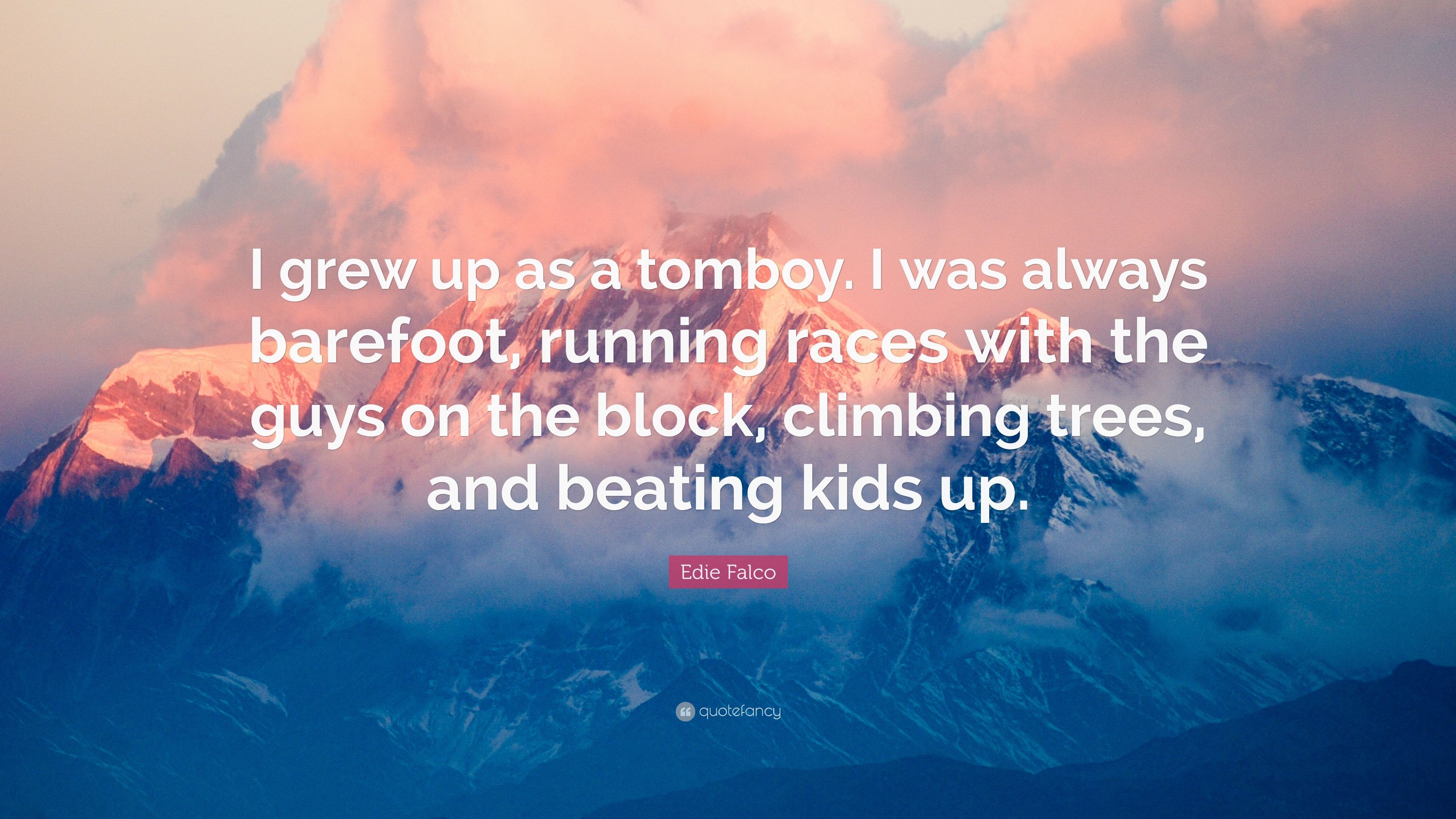 3840x2160 Edie Falco Quote: “I grew up as a tomboy. I was always barefoot