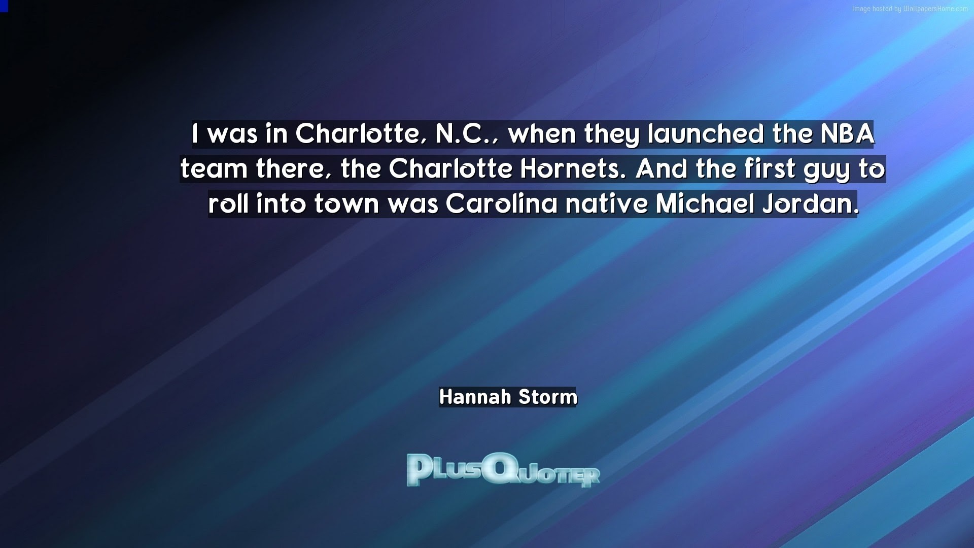 1920x1080 "I was in Charlotte, N.C., when they launched the NBA team there, the Charlotte  Hornets. And the first guy to roll into town was Carolina native Michael ...