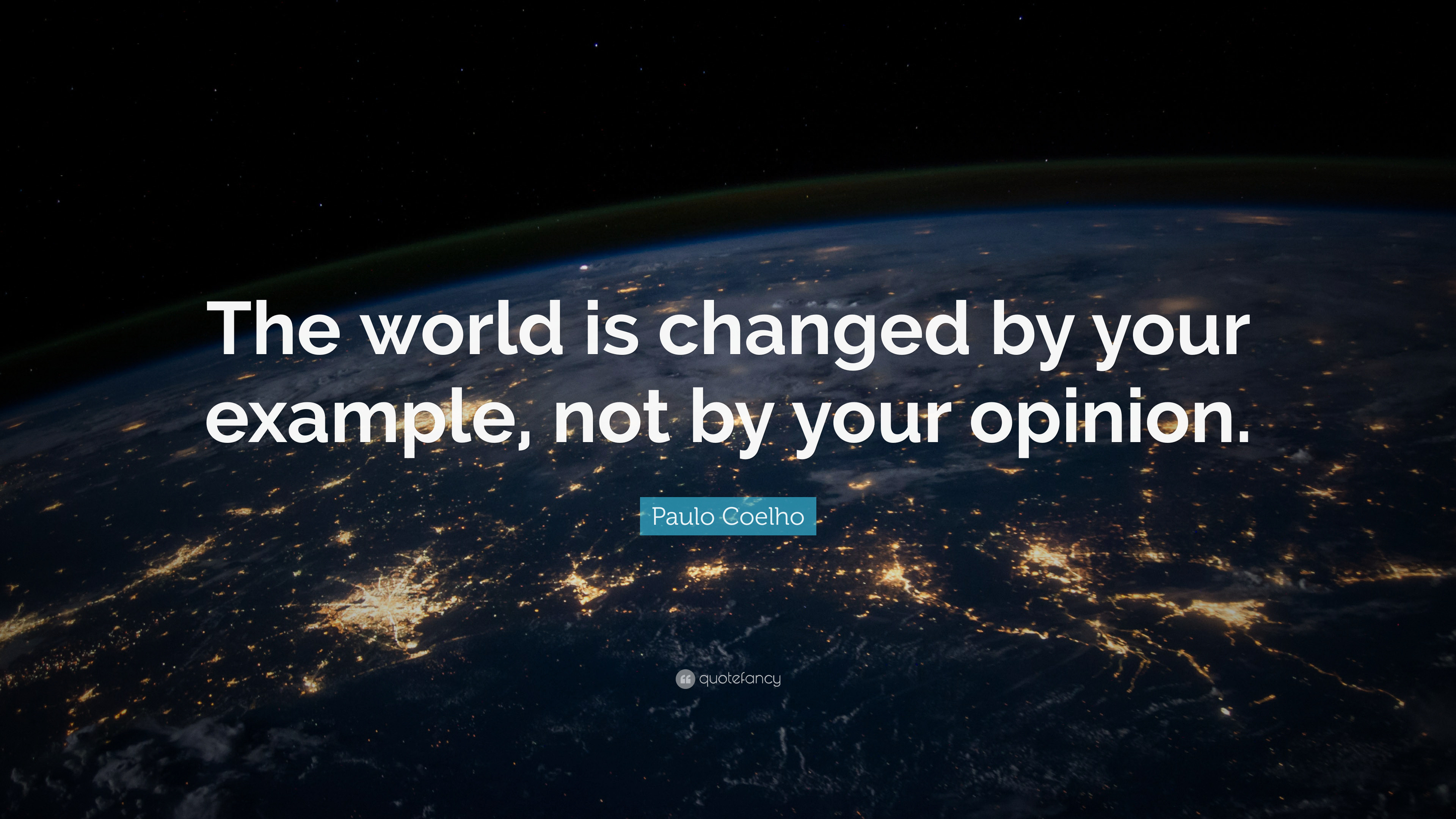 3840x2160 Paulo Coelho Quote: “The world is changed by your example, not by your