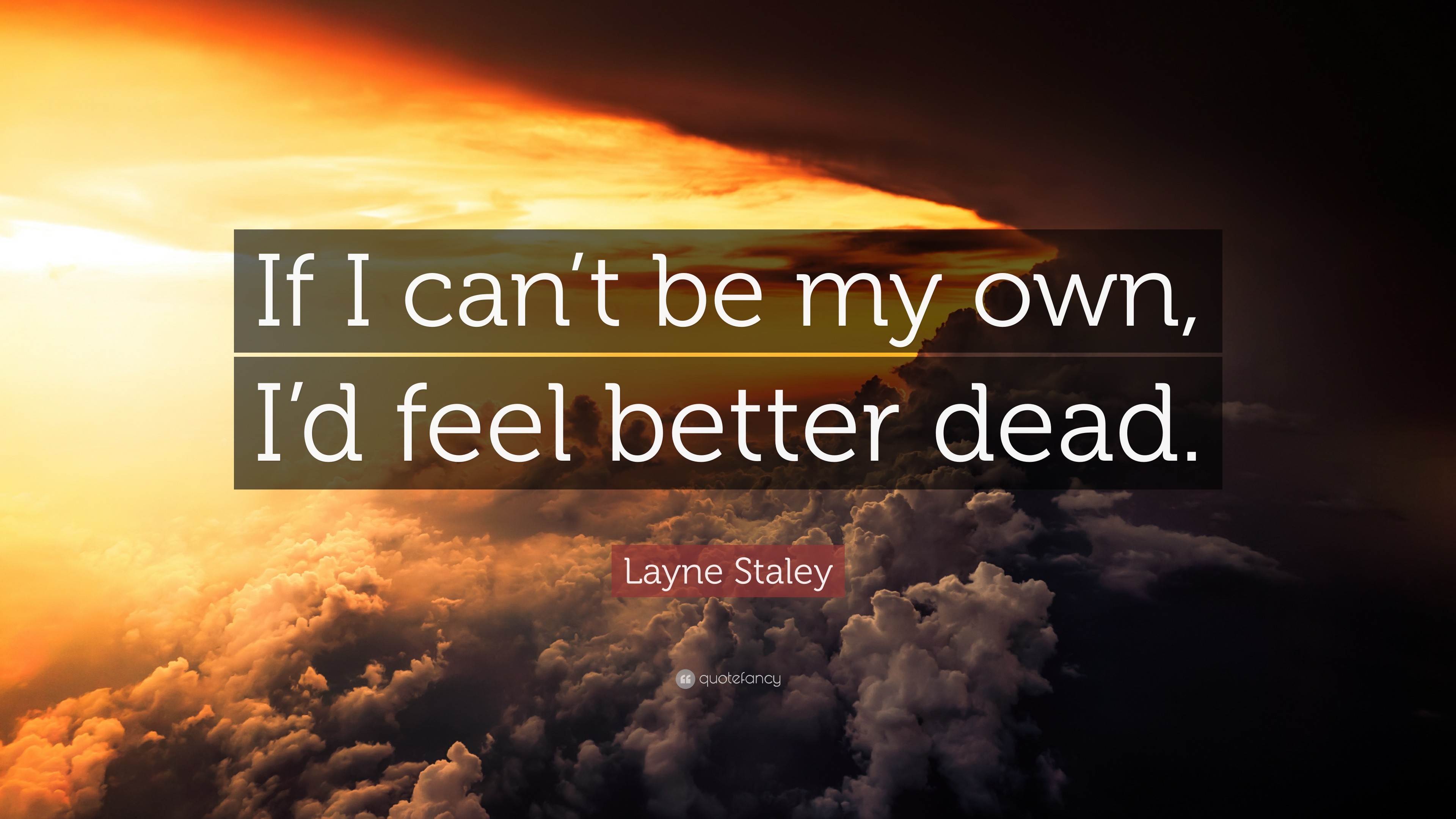 3840x2160 Layne Staley Quote: “If I can't be my own, I'