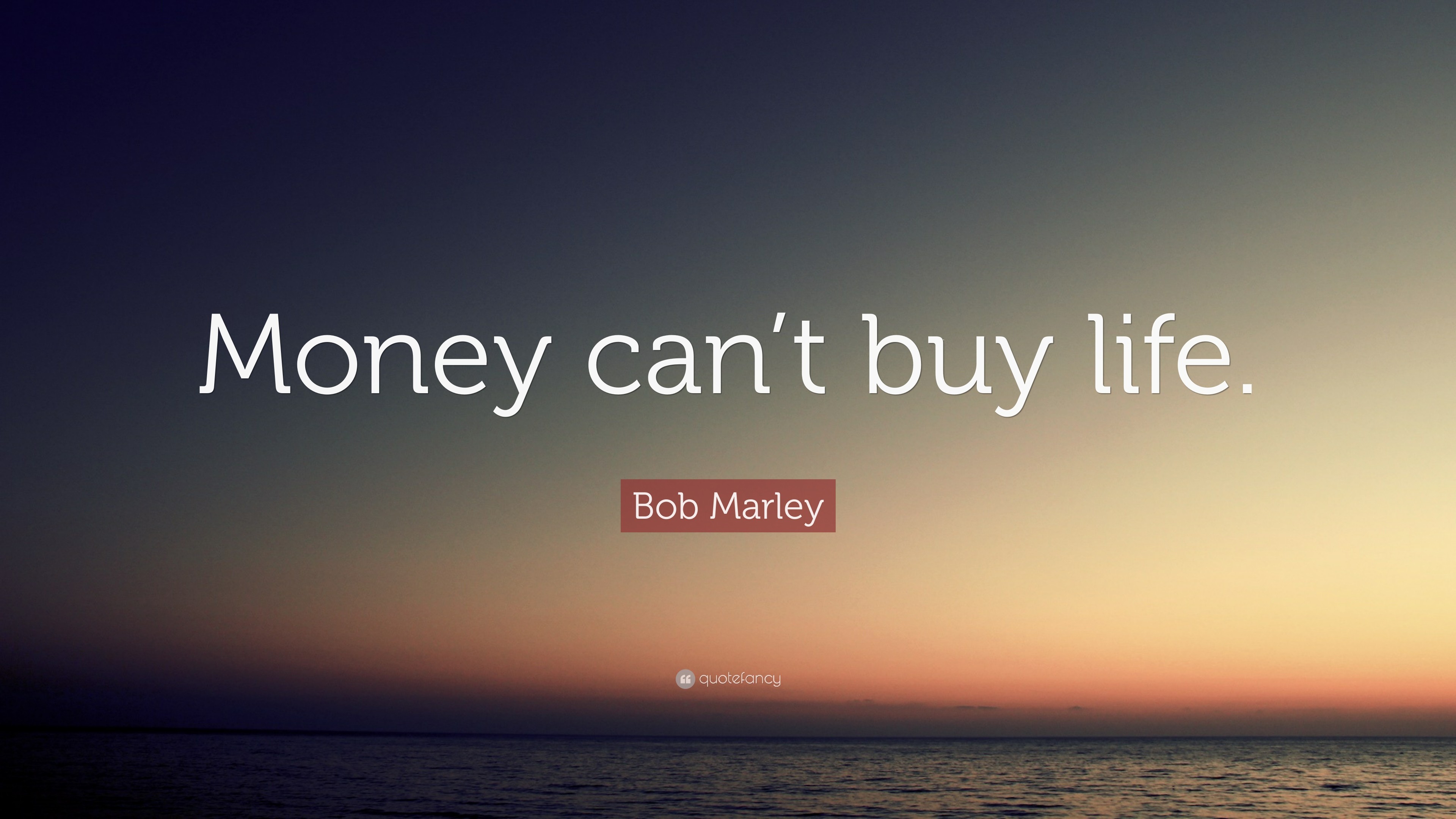 3840x2160 Bob Marley Quote: “Money can't buy life.”