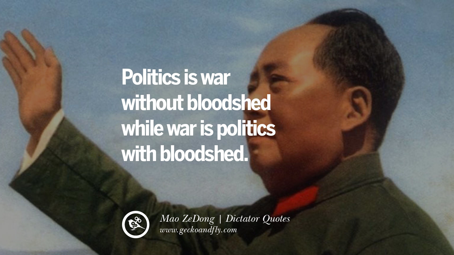 1920x1080 Politics is war without bloodshed while war is politics with bloodshed. - Mao  ZeDong Famous