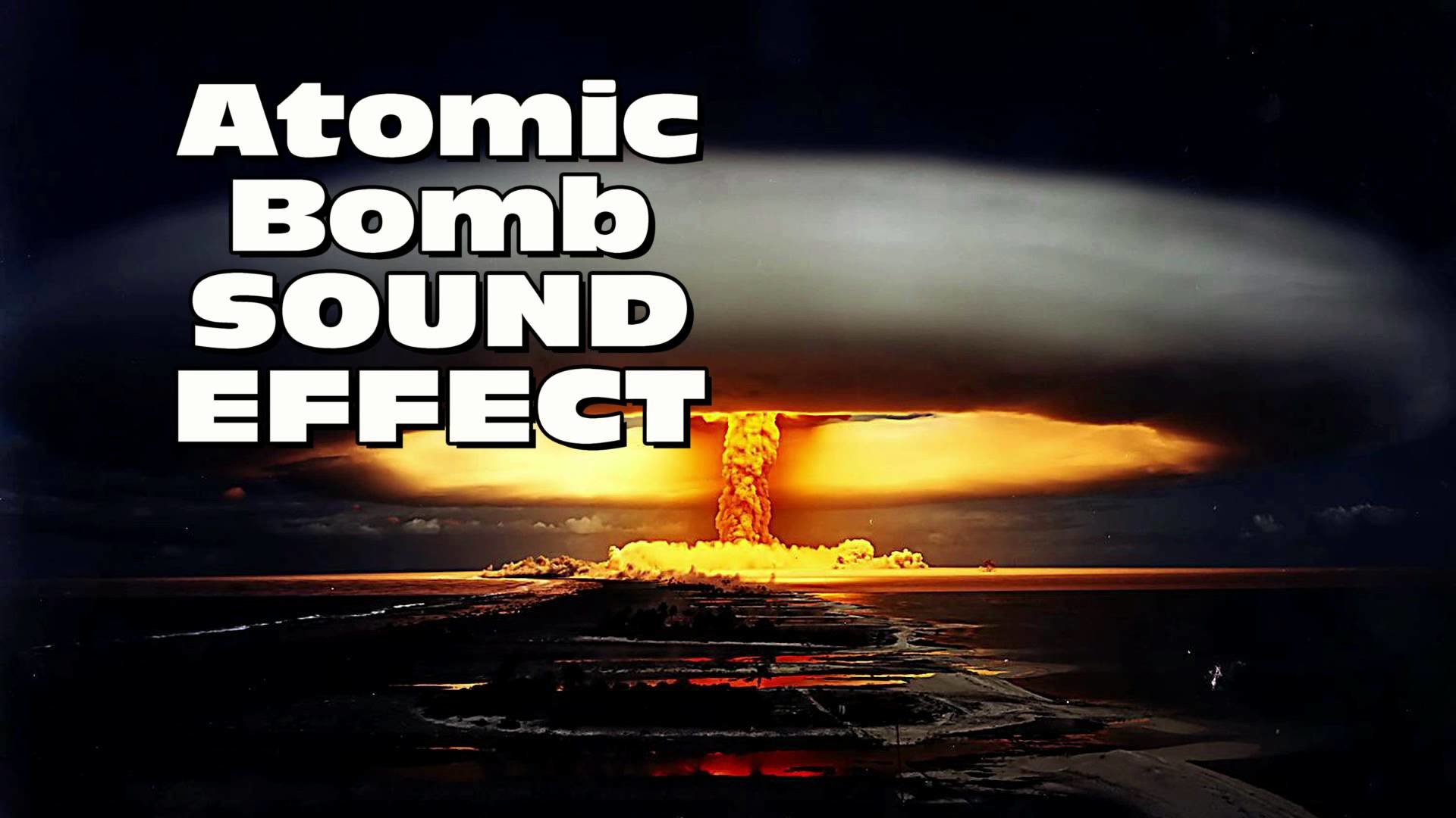 1920x1080 Atomic Bomb Sound Effect