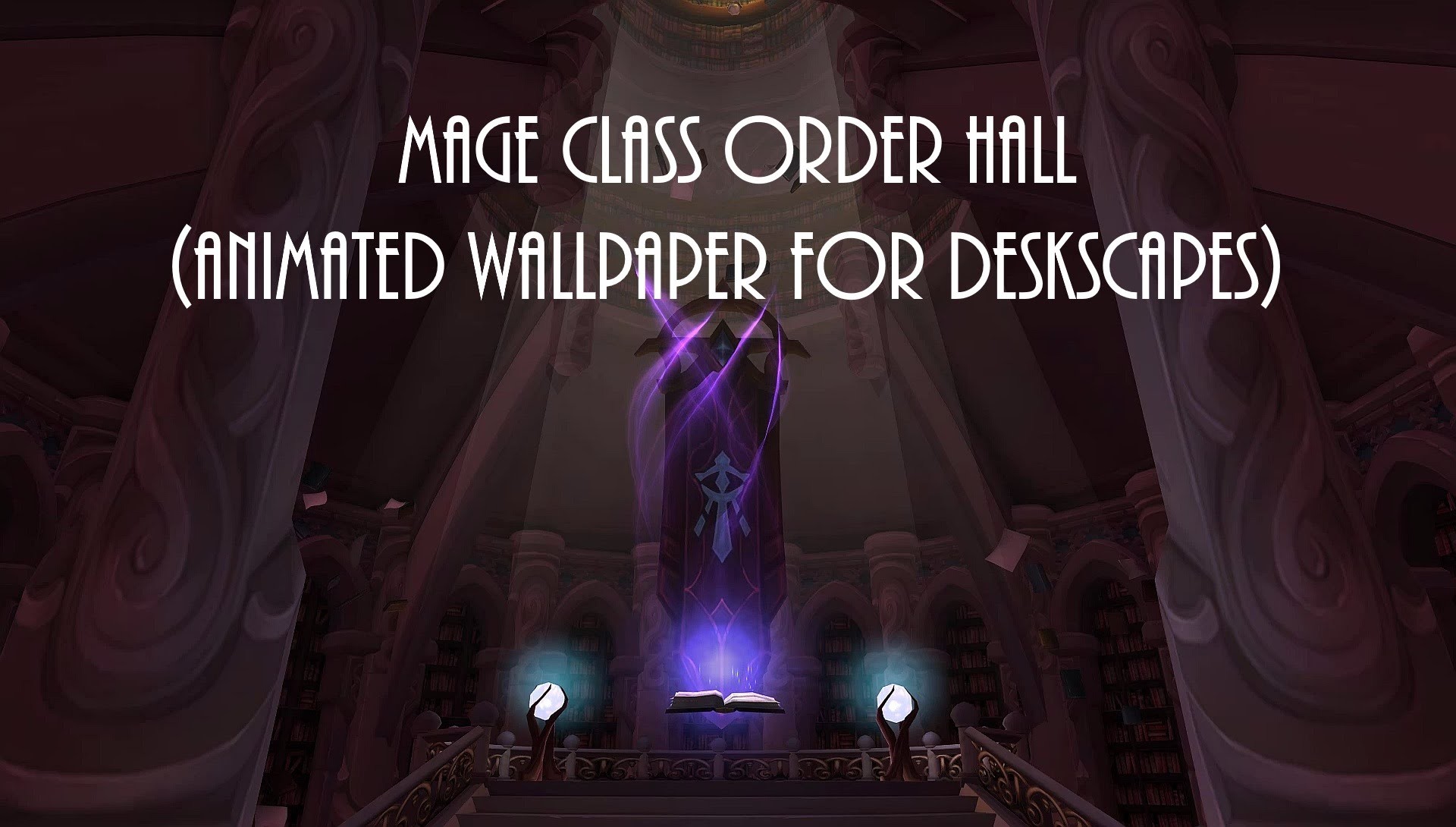 1920x1090 World of Warcraft Legion Mage Hall (animated wallpaper for Deskscapes)