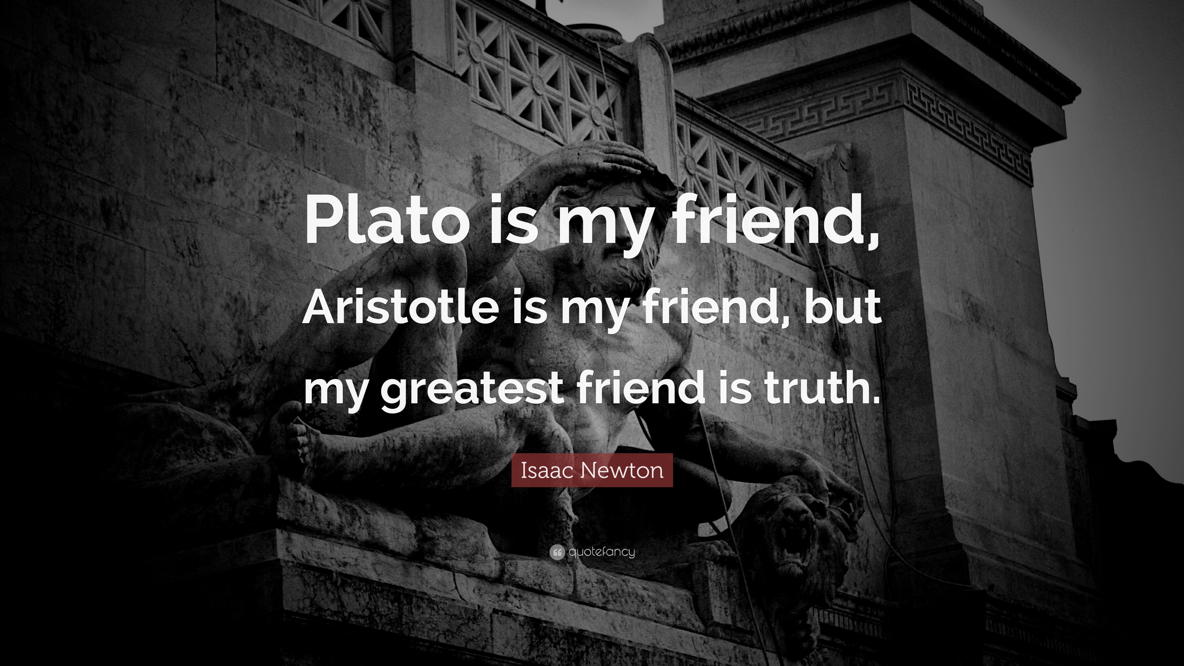 3840x2160 Isaac Newton Quote: “Plato is my friend, Aristotle is my friend, but