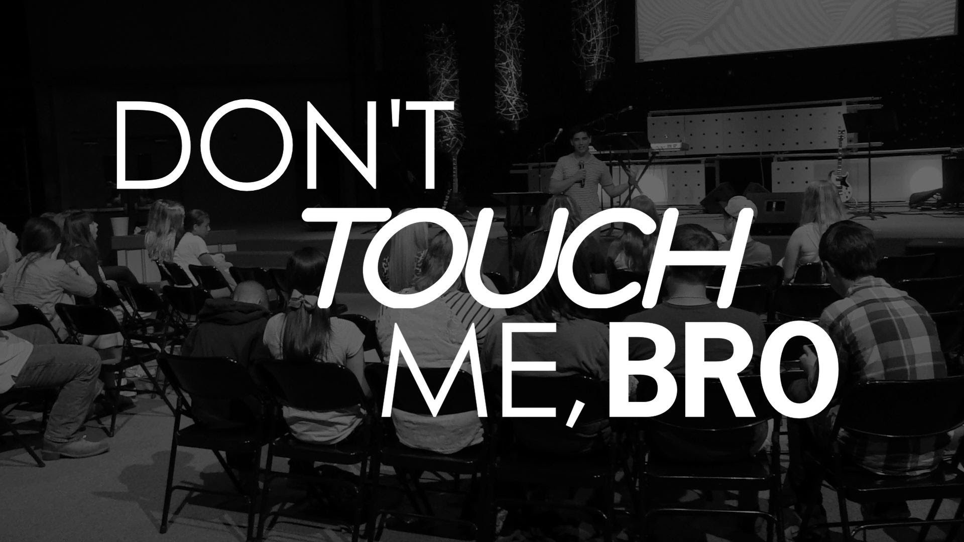1920x1080 Don't Touch Me Bro!