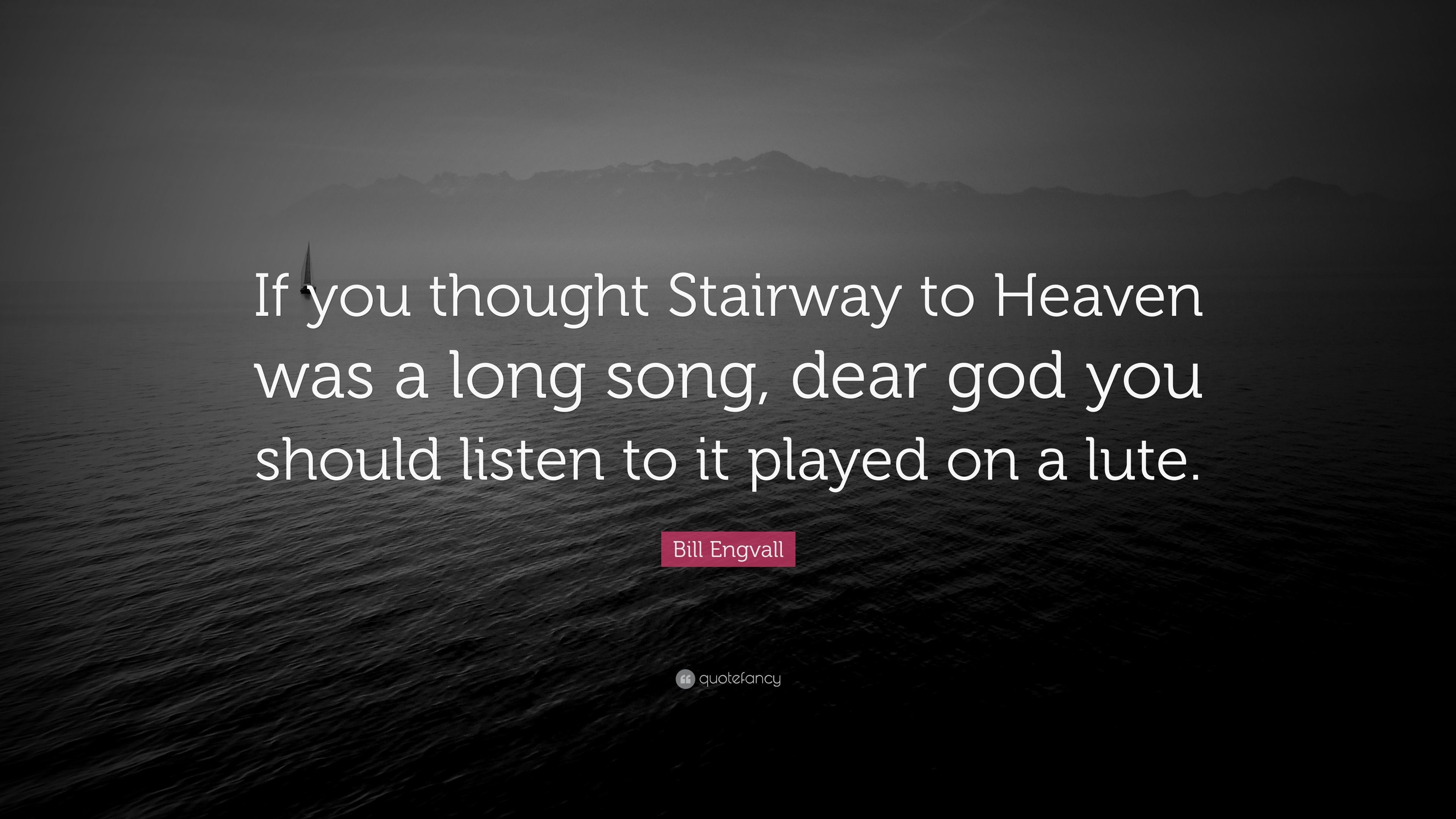 3840x2160 Bill Engvall Quote: “If you thought Stairway to Heaven was a long song,