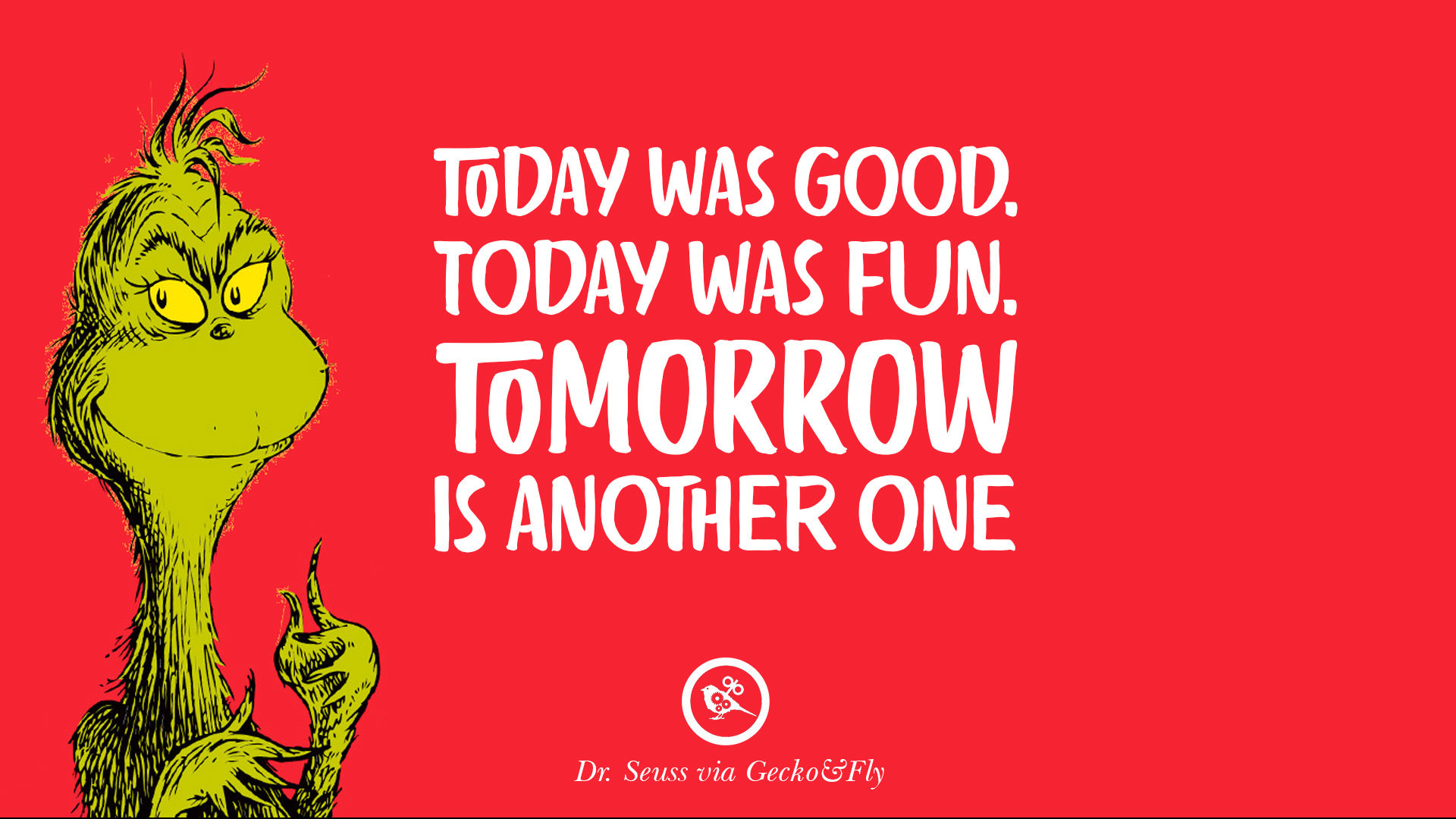 1920x1080 Today was good. Today was fun. Tomorrow is another one. – Dr Seuss