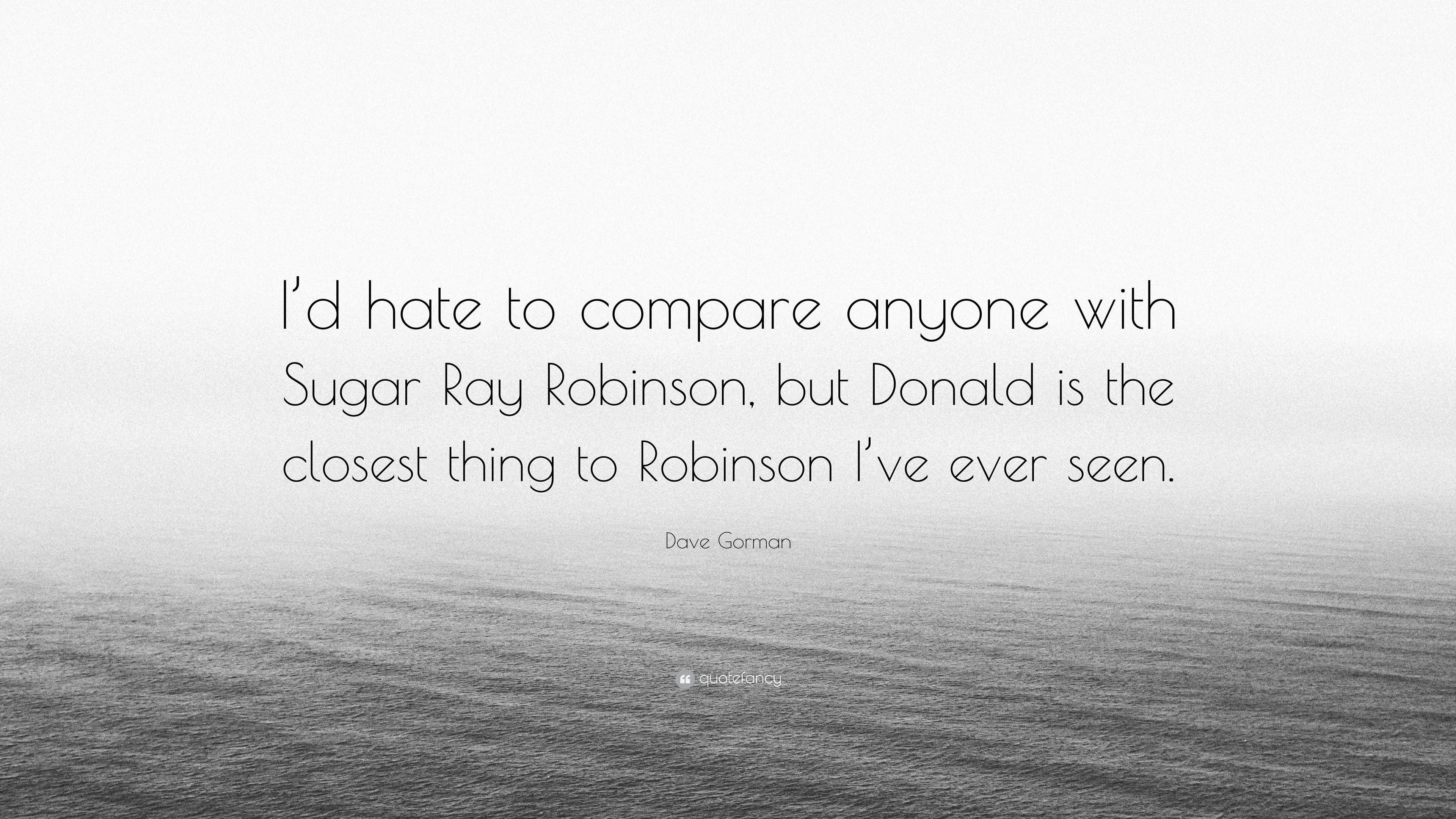 3840x2160 Dave Gorman Quote: “I'd hate to compare anyone with Sugar Ray Robinson