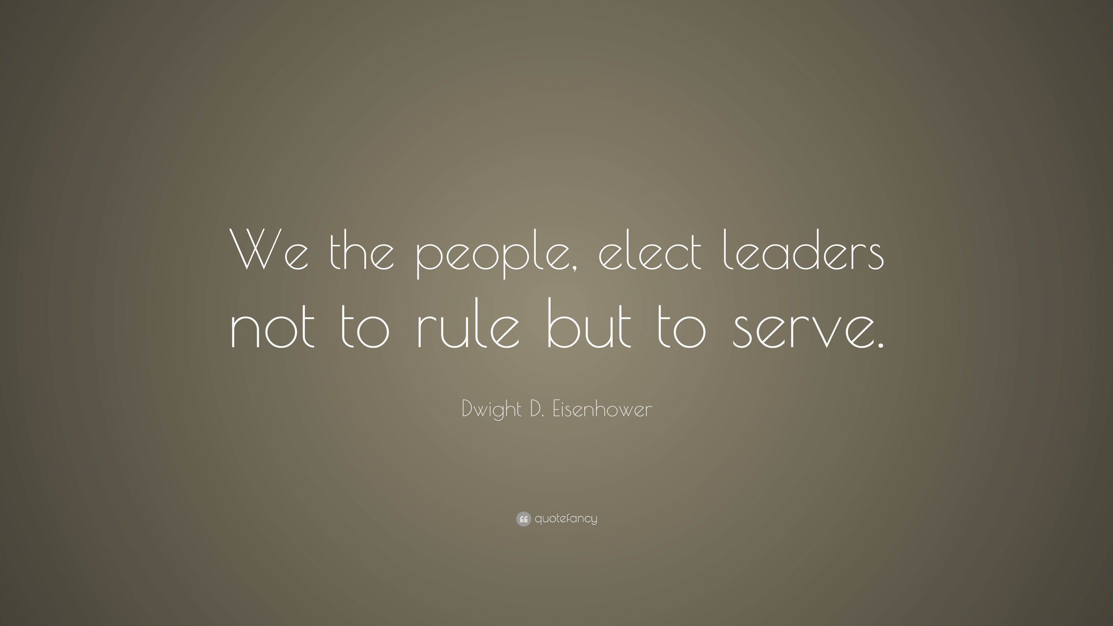 3840x2160 Dwight D. Eisenhower Quote: “We the people, elect leaders not to rule