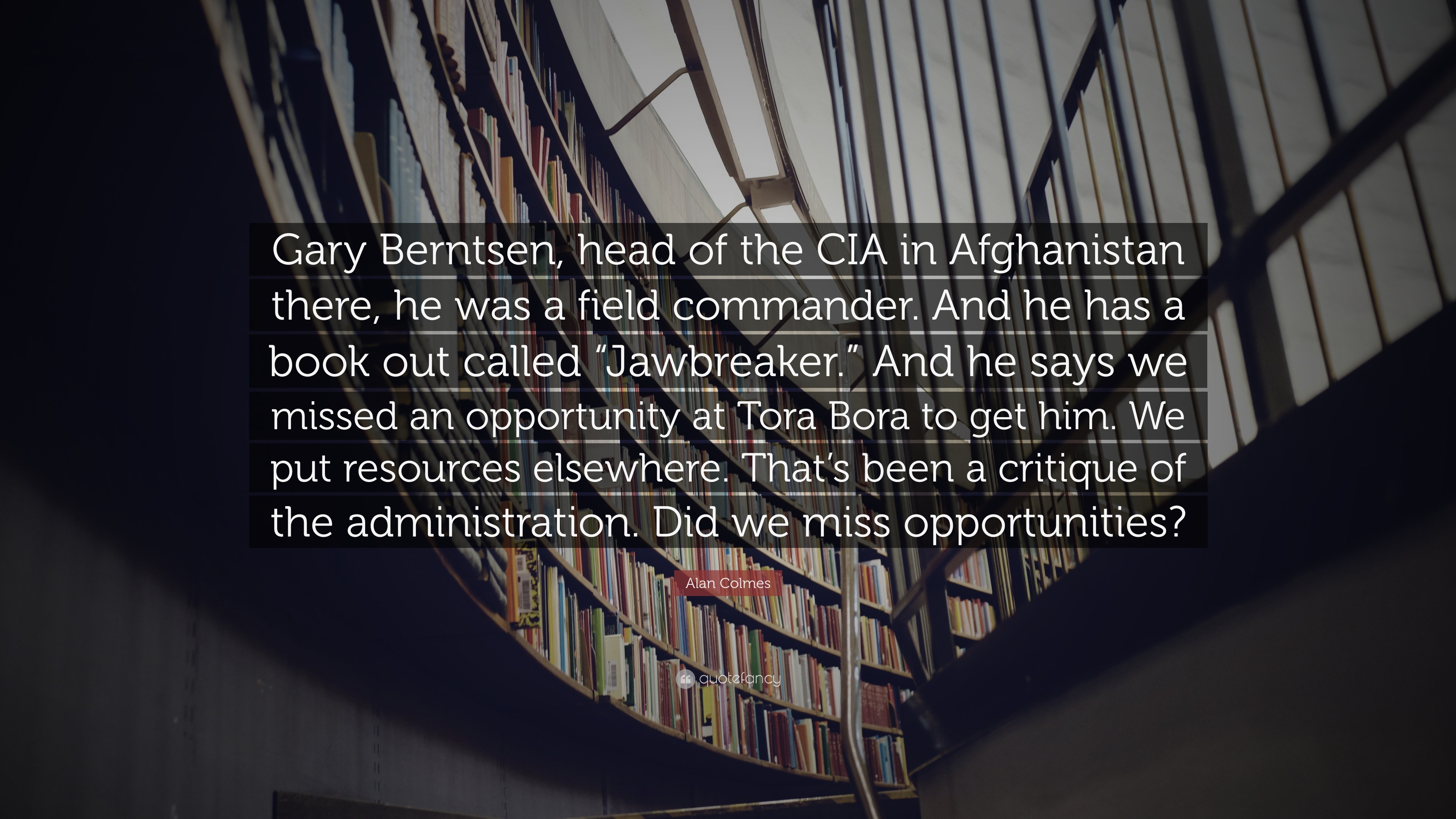 3840x2160 Alan Colmes Quote: “Gary Berntsen, head of the CIA in Afghanistan there,