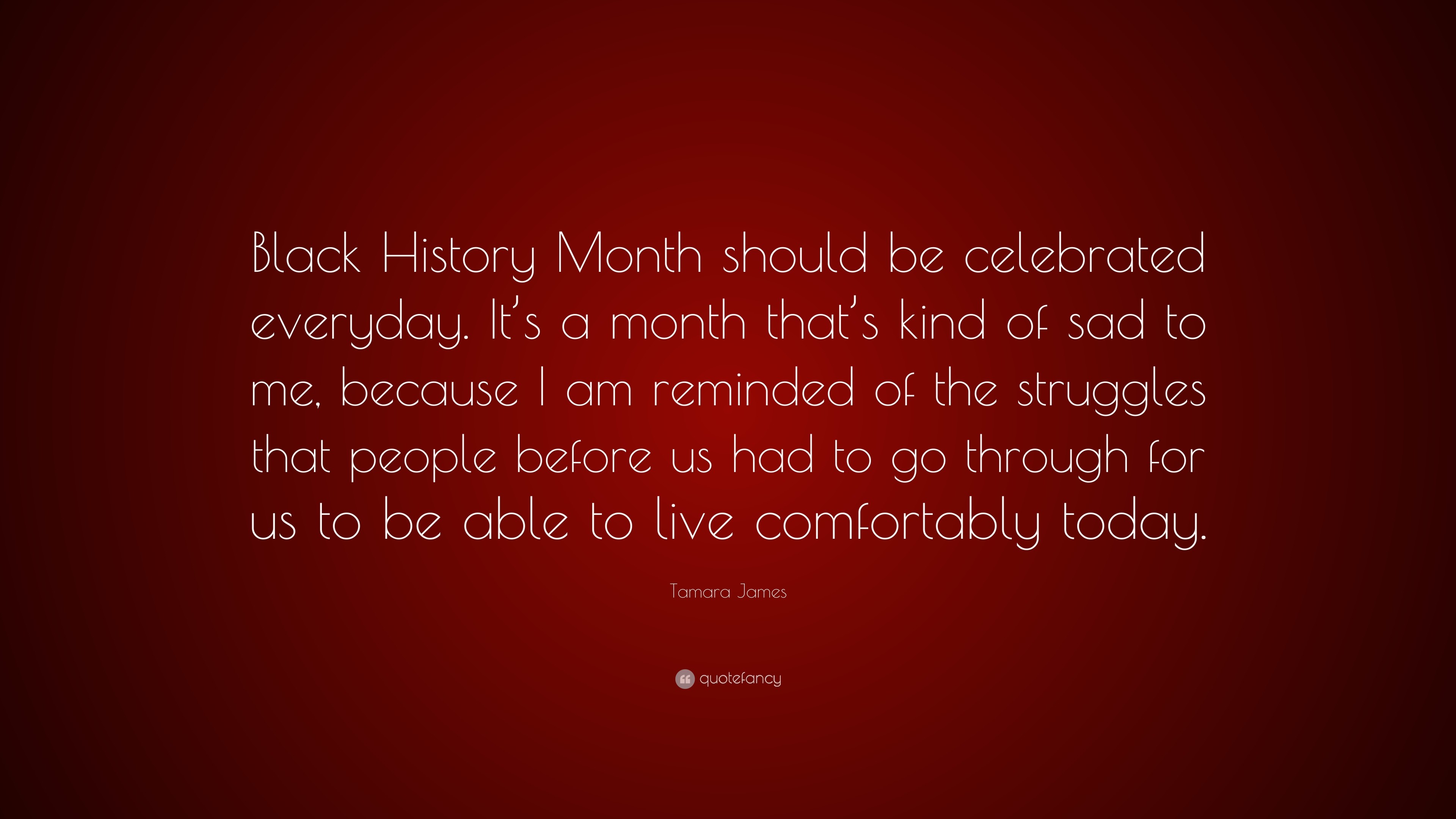3840x2160 Tamara James Quote: “Black History Month should be celebrated everyday.  It's a month