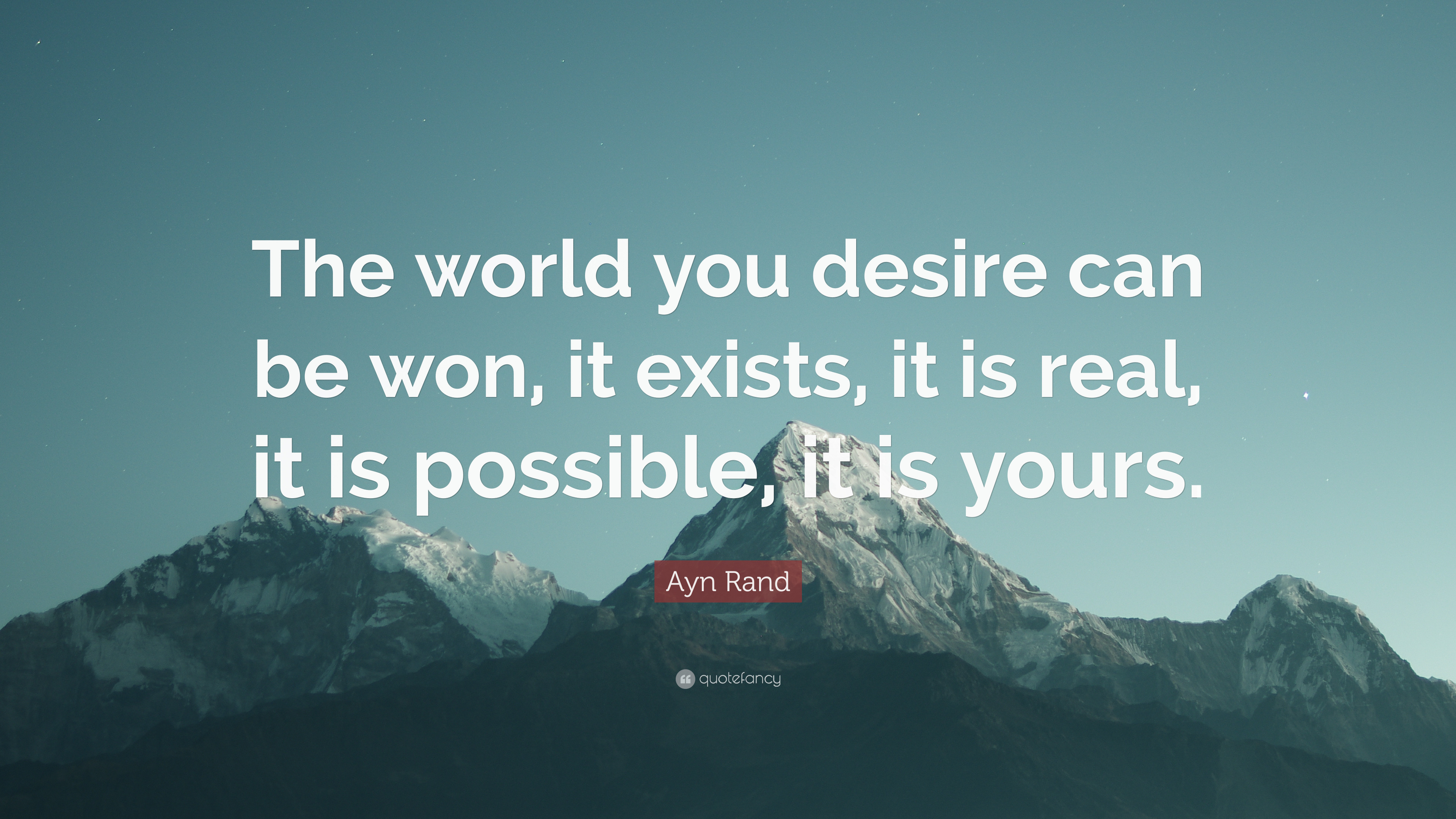 3840x2160 Ayn Rand Quote: “The world you desire can be won, it exists,