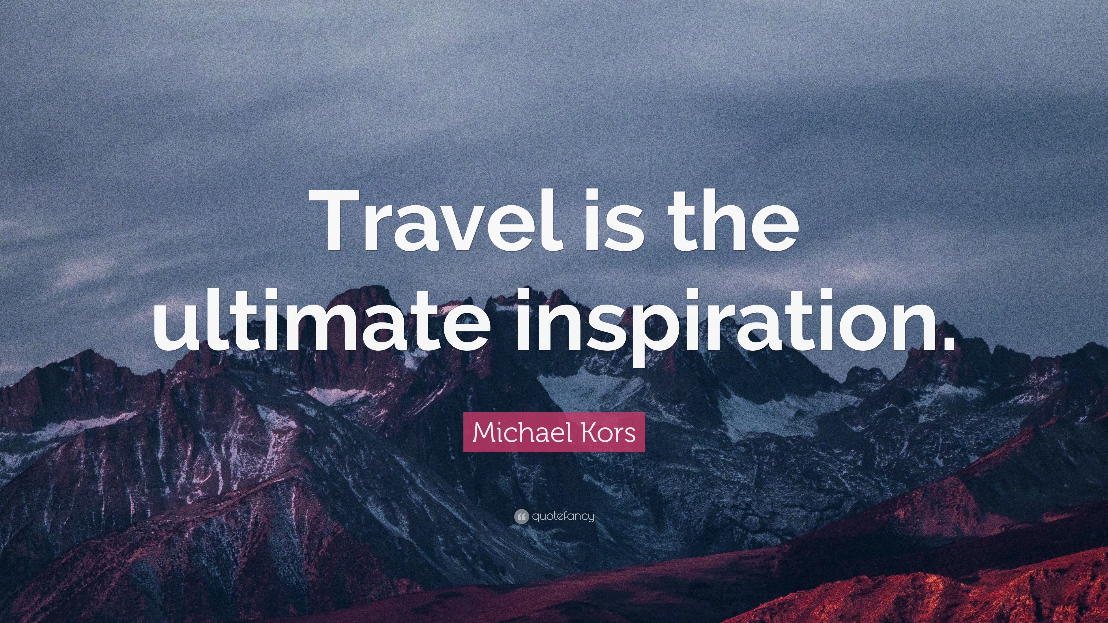 3840x2160 Michael Kors Quote: “Travel is the ultimate inspiration.”