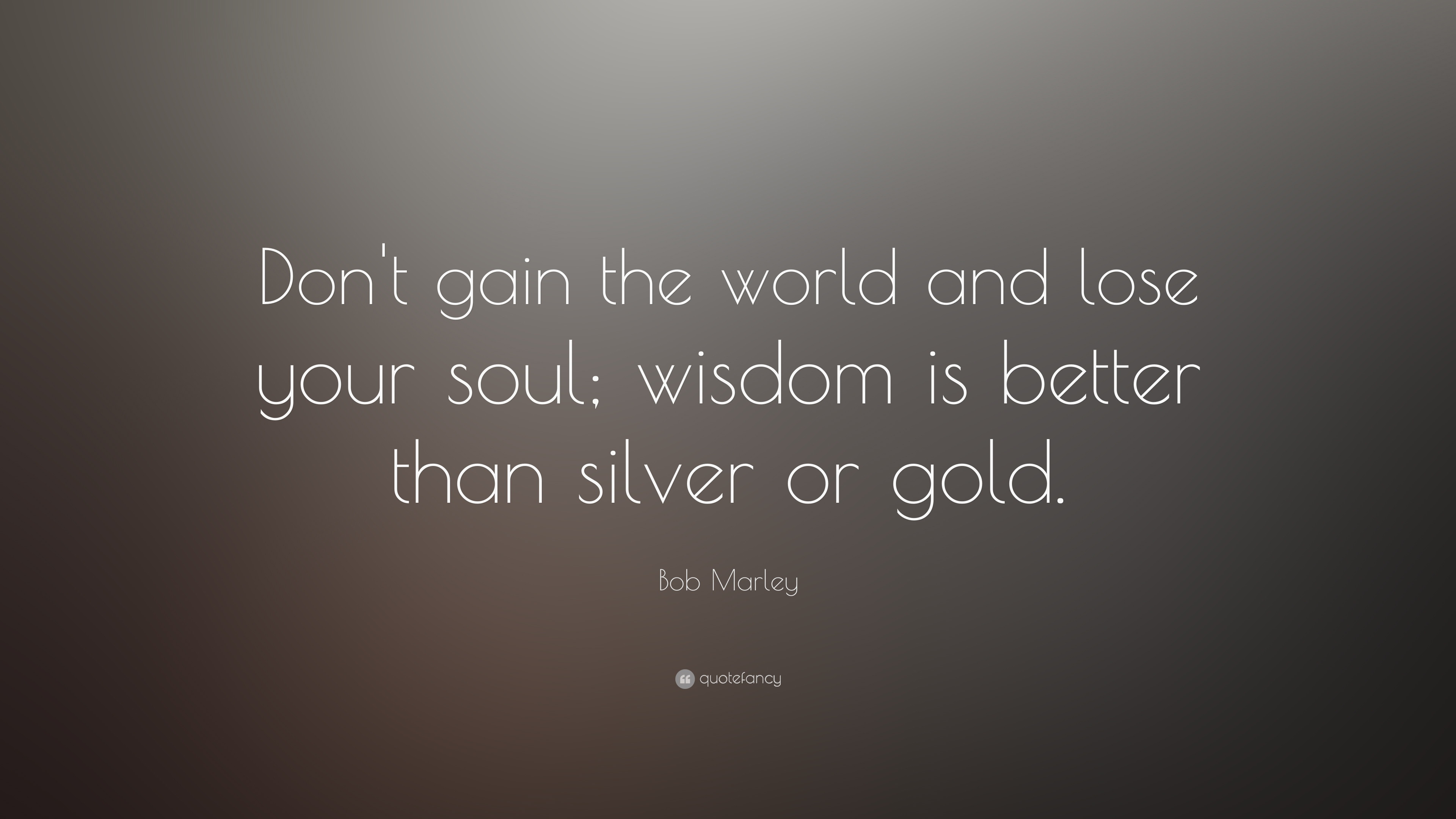 3840x2160 ... Bob Marley Quotes About Losing Love Bob Marley Quote “Don't Gain The  World ...