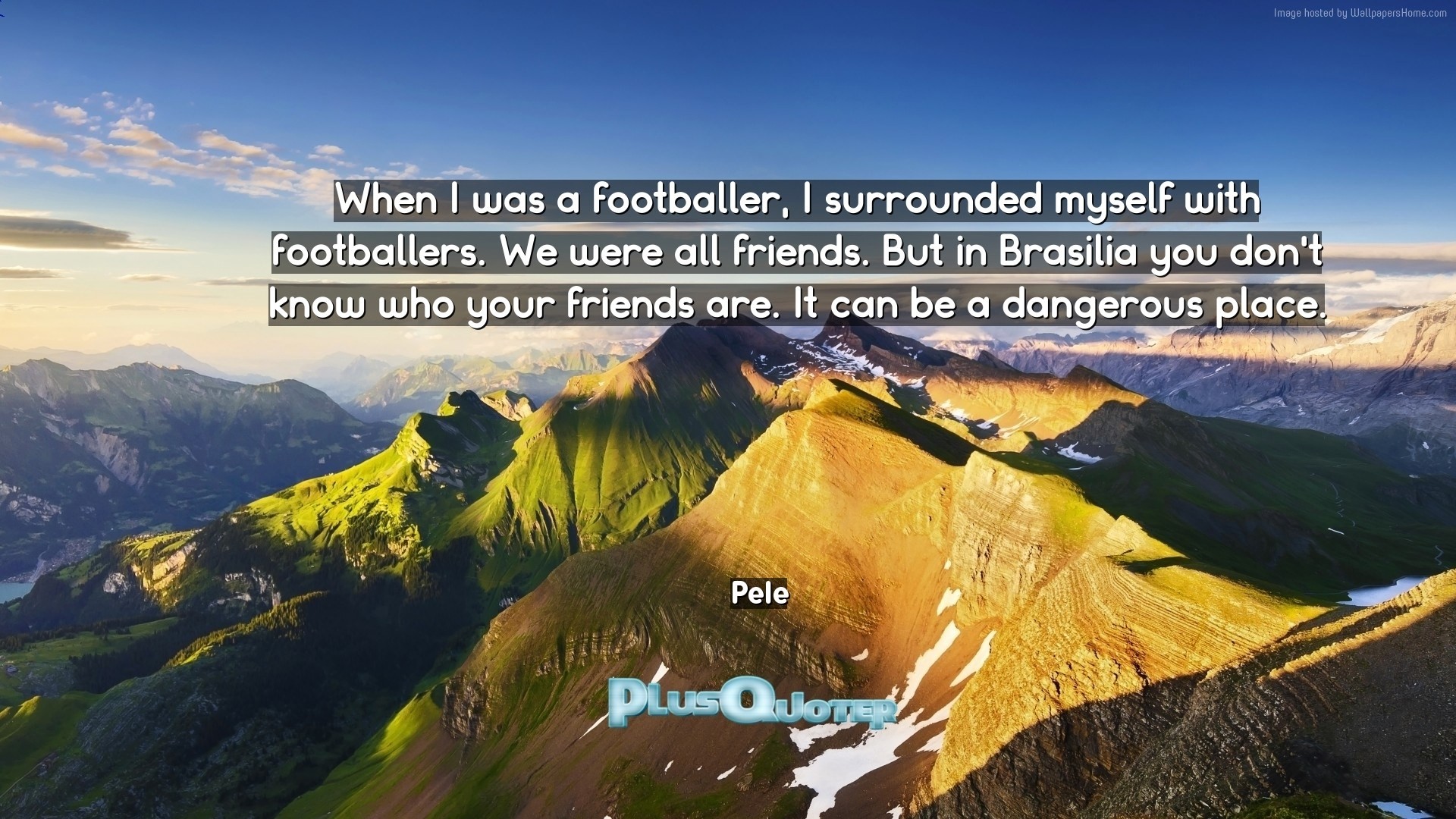 1920x1080 Download Wallpaper with inspirational Quotes- "When I was a footballer, I  surrounded myself