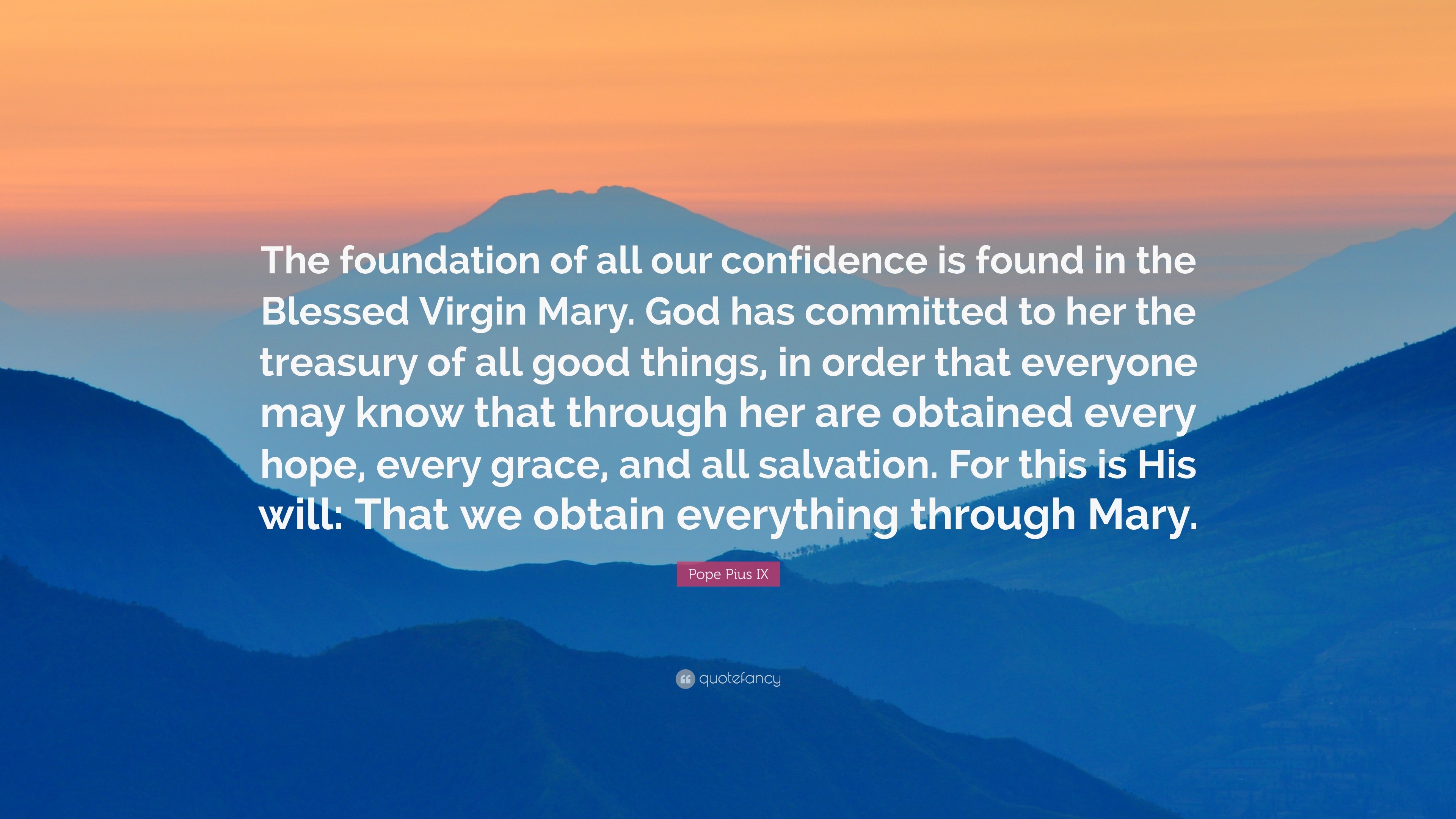 3840x2160 Pope Pius IX Quote: “The foundation of all our confidence is found in the