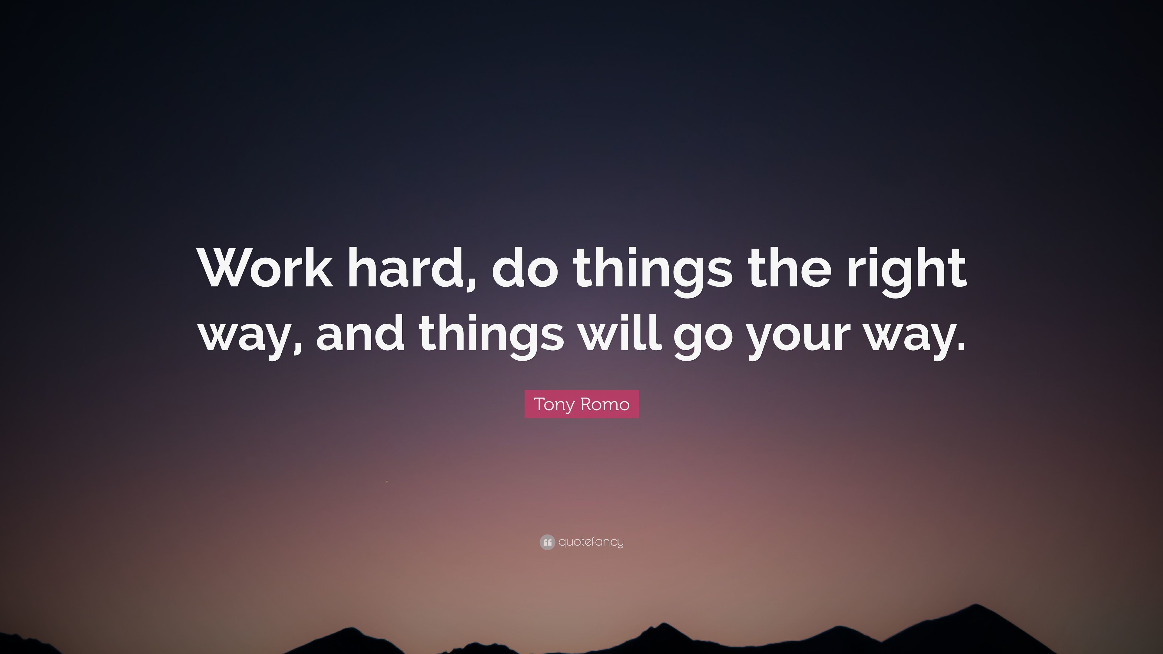 3840x2160 Tony Romo Quote: “Work hard, do things the right way, and things