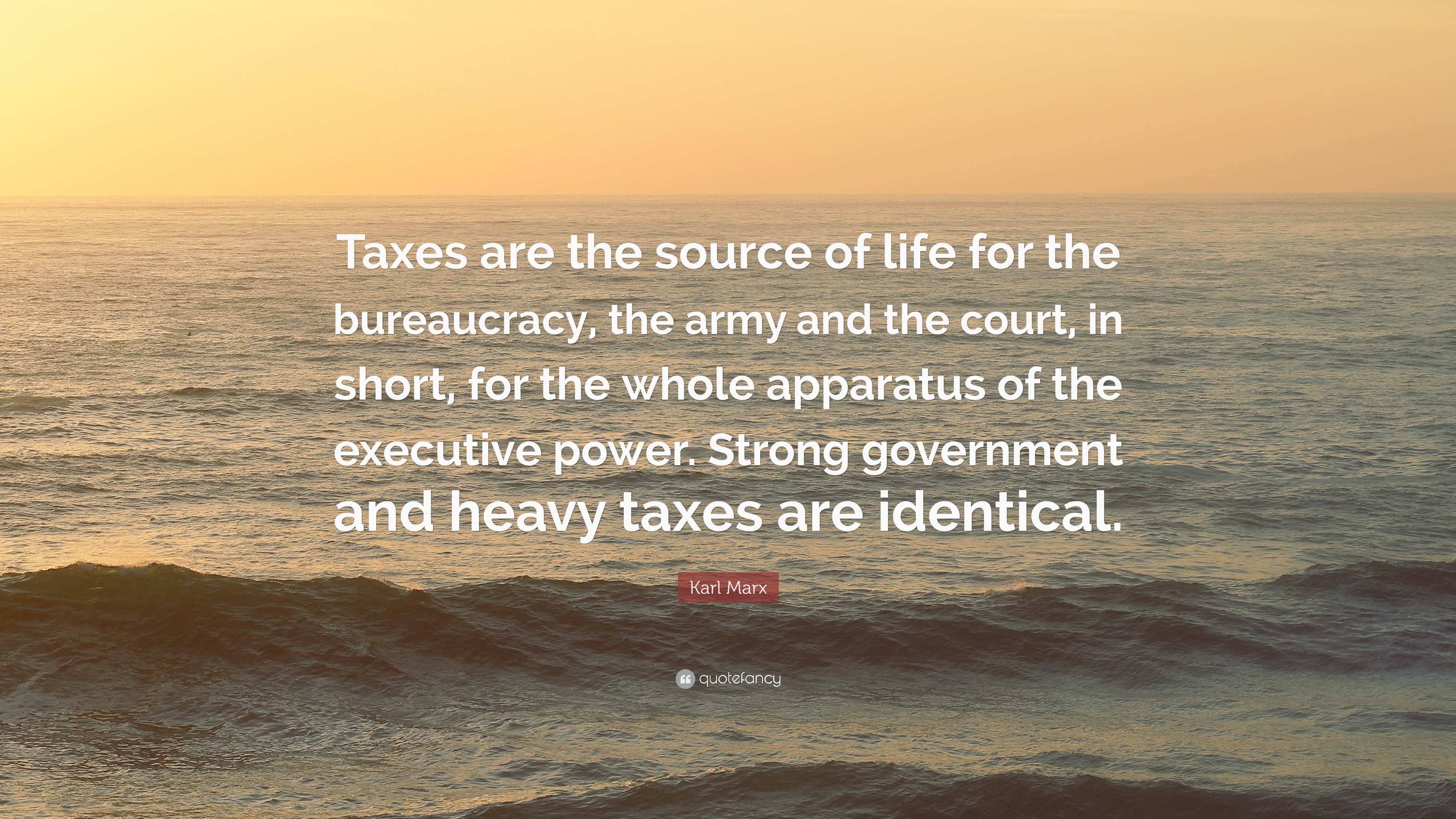 3840x2160 Karl Marx Quote: “Taxes are the source of life for the bureaucracy, the