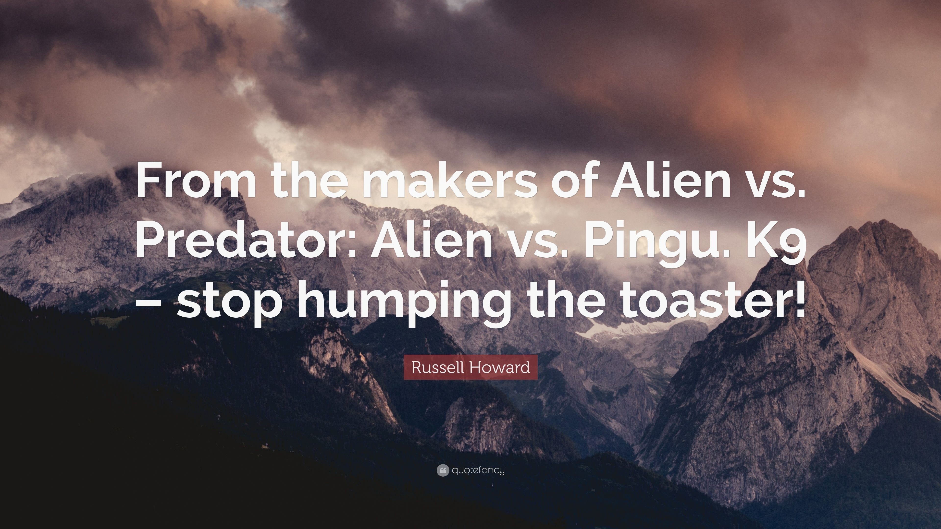 3840x2160 Russell Howard Quote: “From the makers of Alien vs. Predator: Alien vs