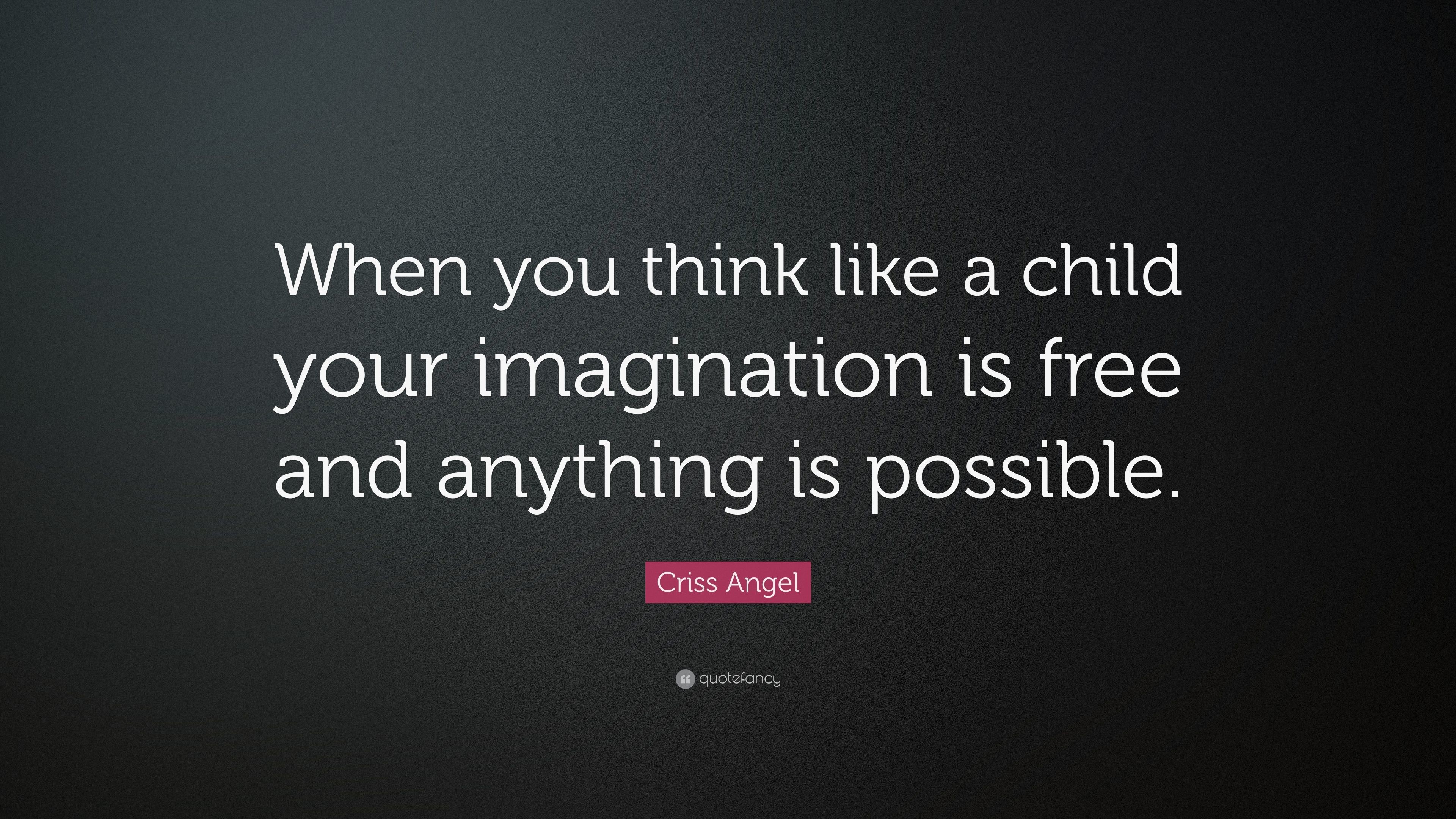 3840x2160 Criss Angel Quote: “When you think like a child your imagination is free and