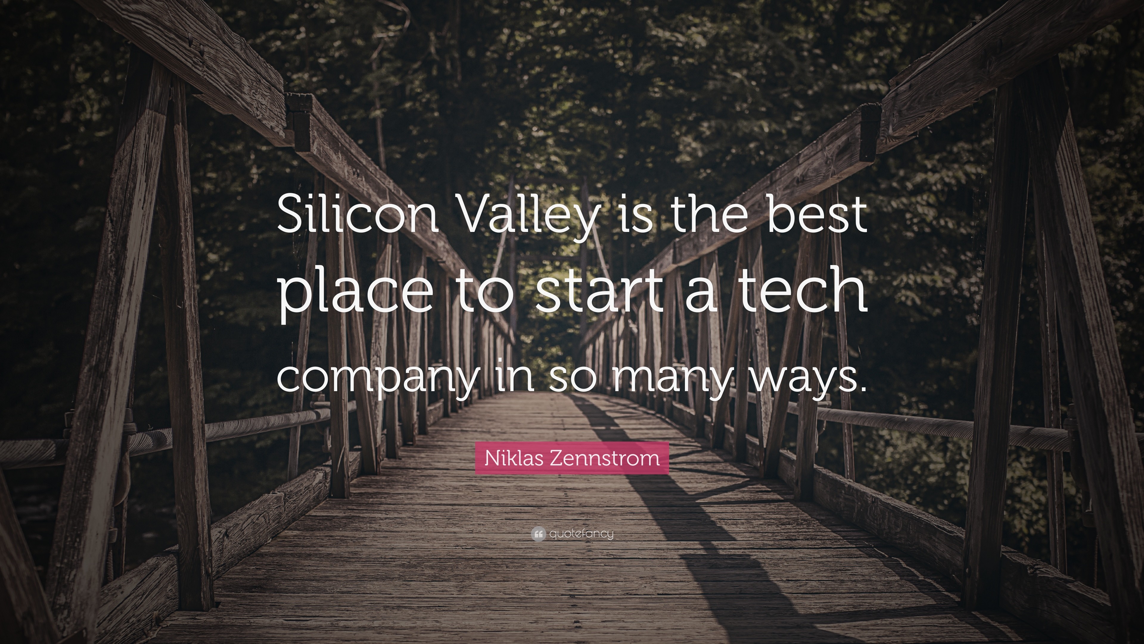 3840x2160 Niklas Zennstrom Quote: “Silicon Valley is the best place to start a tech  company