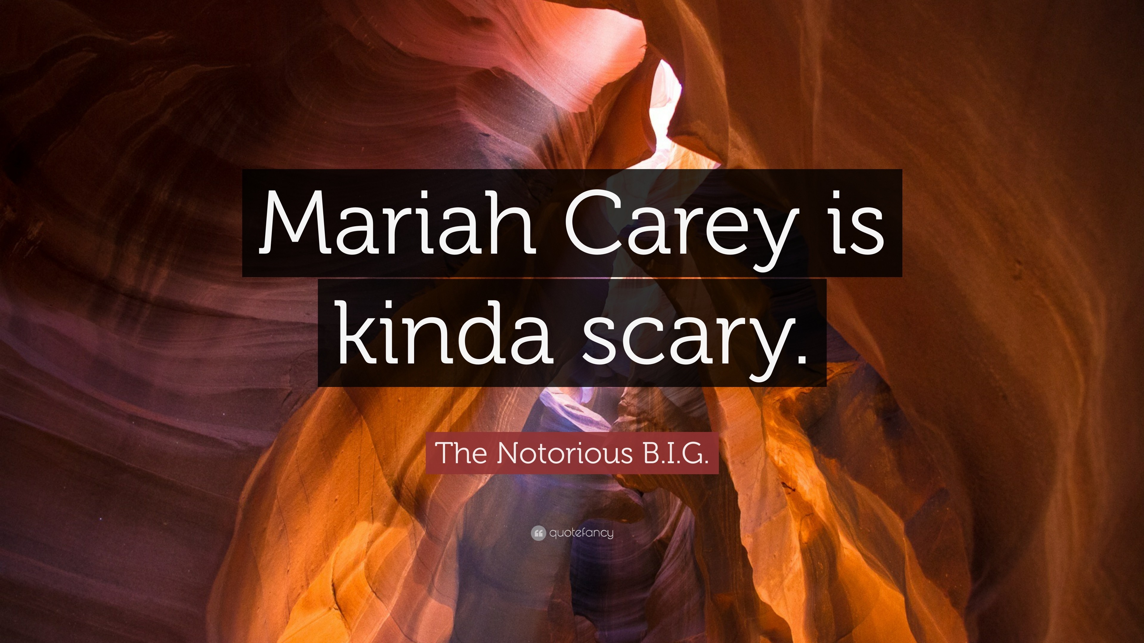 3840x2160 The Notorious B.I.G. Quote: “Mariah Carey is kinda scary.”