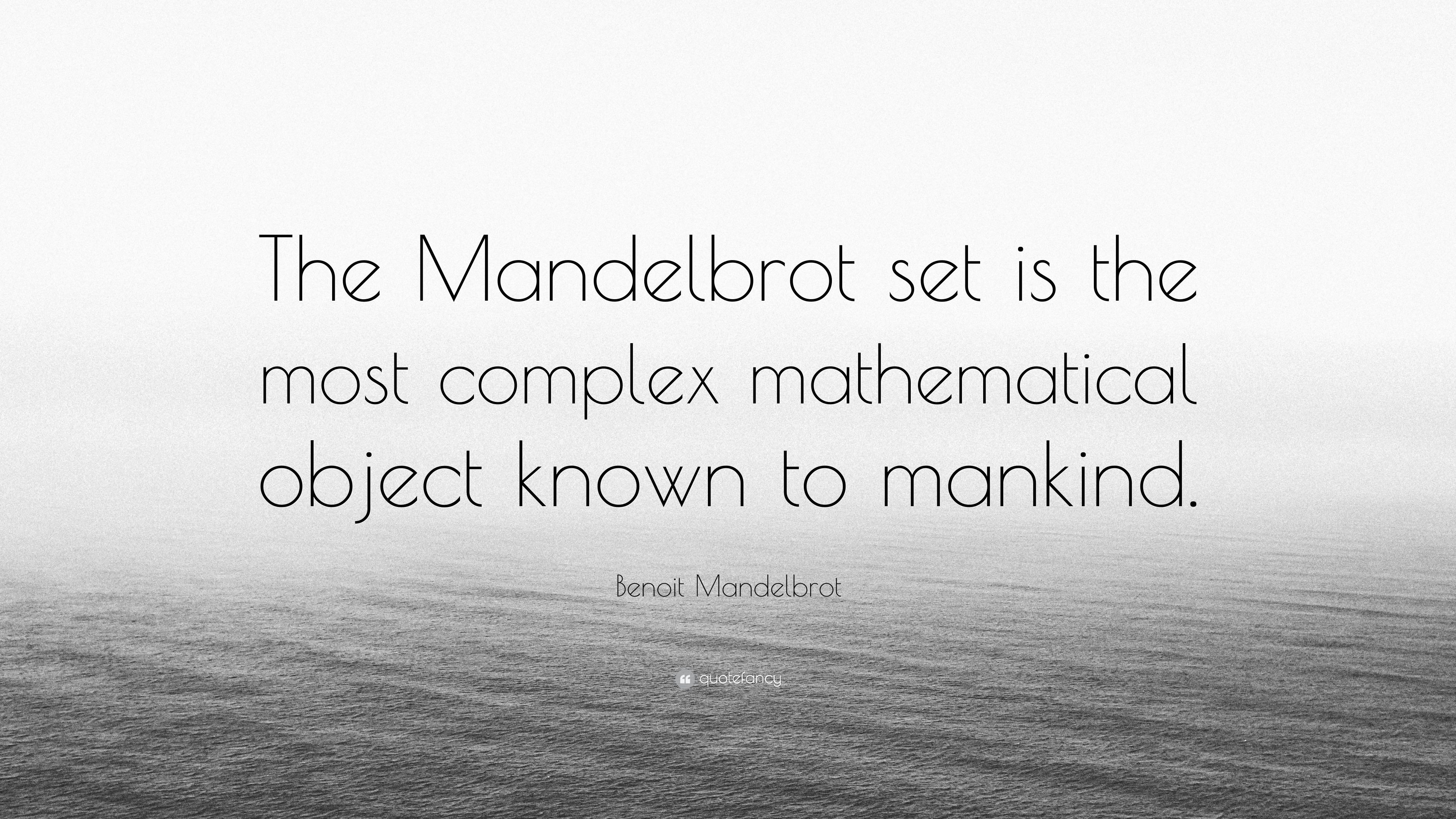 3840x2160 Benoit Mandelbrot Quote: “The Mandelbrot set is the most complex  mathematical object known to