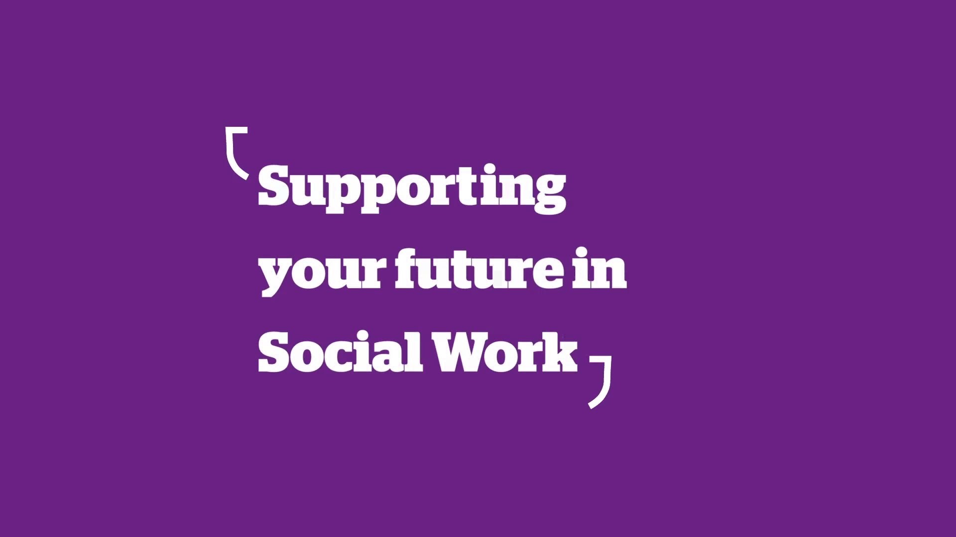 1920x1080 Supporting your future in Social Work