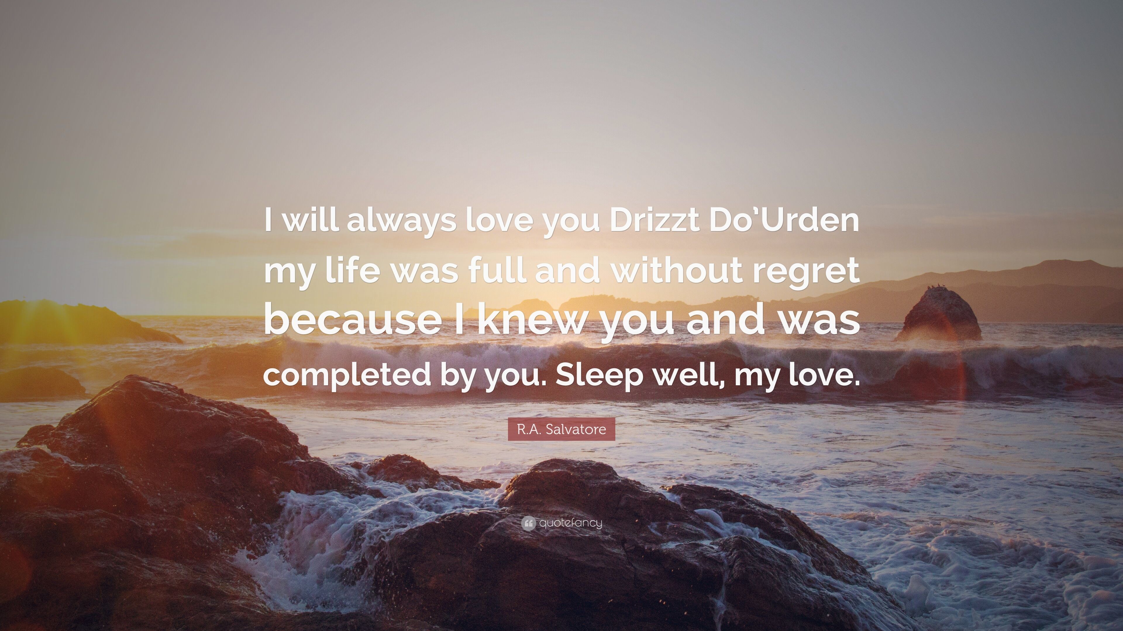 3840x2160 R.A. Salvatore Quote: “I will always love you Drizzt Do'Urden my life