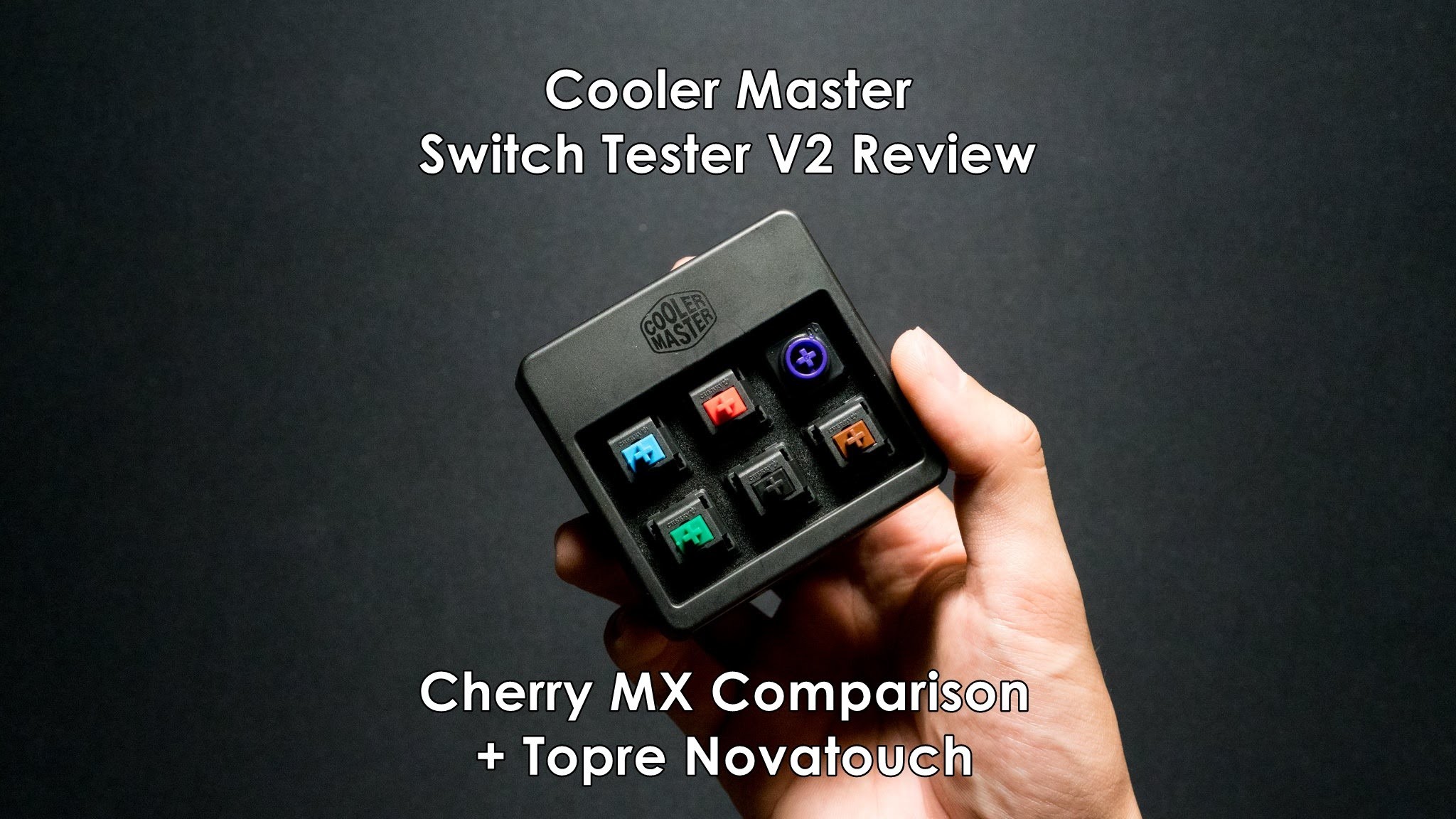2048x1152 Cooler Master Switch Tester V2 Review | Cherry MX Comparison + Topre  Novatouch - YouTube