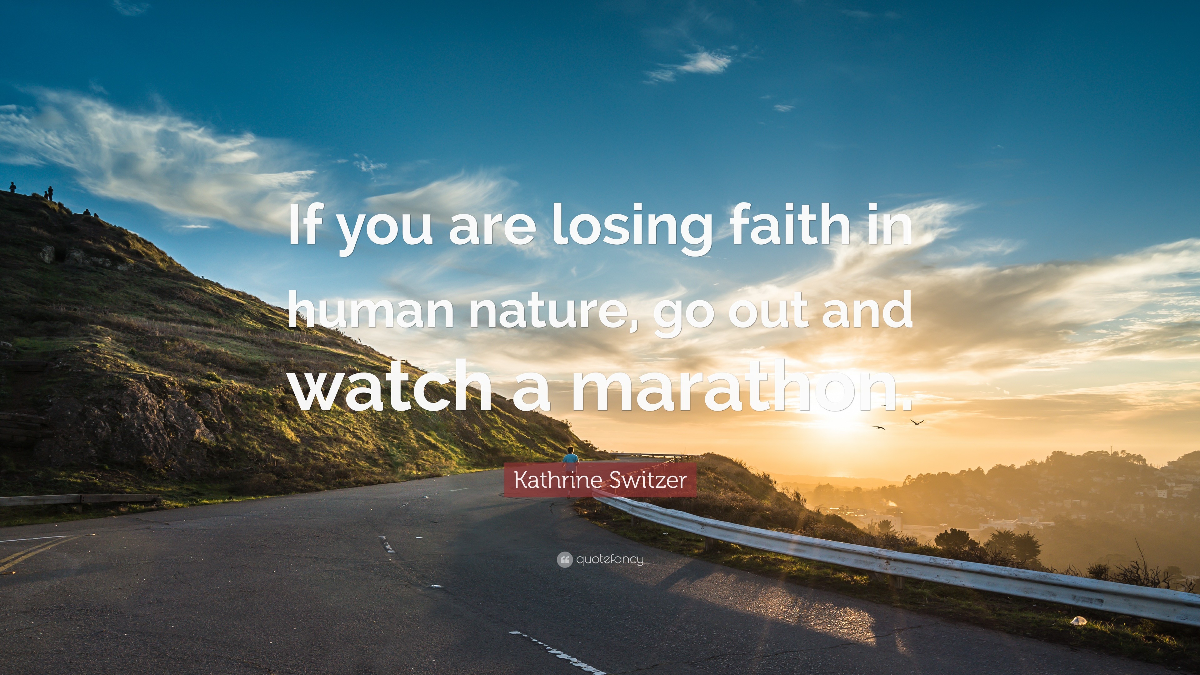 3840x2160 Running Quotes: “If you are losing faith in human nature, go out and