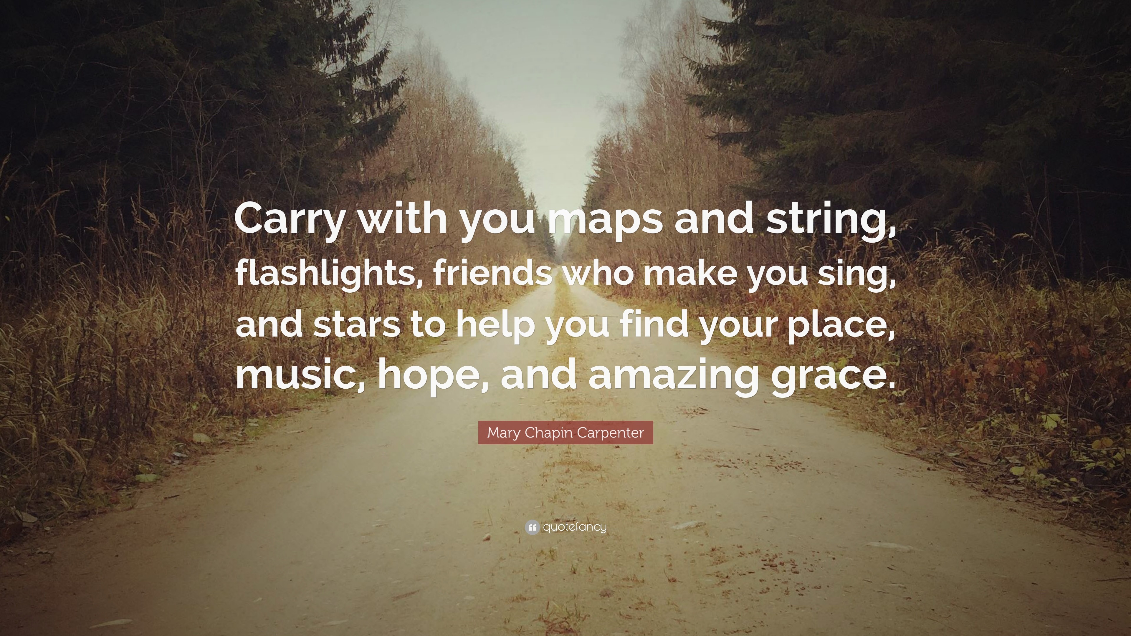 3840x2160 Mary Chapin Carpenter Quote: “Carry with you maps and string, flashlights,  friends