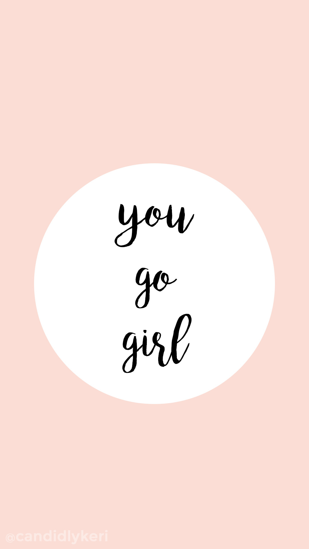 1080x1920 "You Go Girl" Pink quote inspirational background wallpaper you can  download for free on