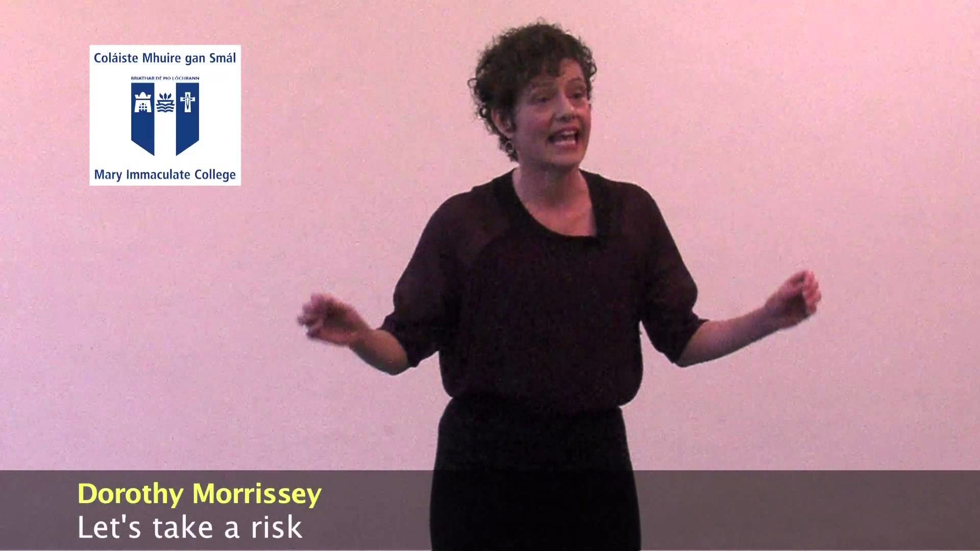 1920x1080 MIC Ed Talks - Dorothy Morrissey - Let's take a risk