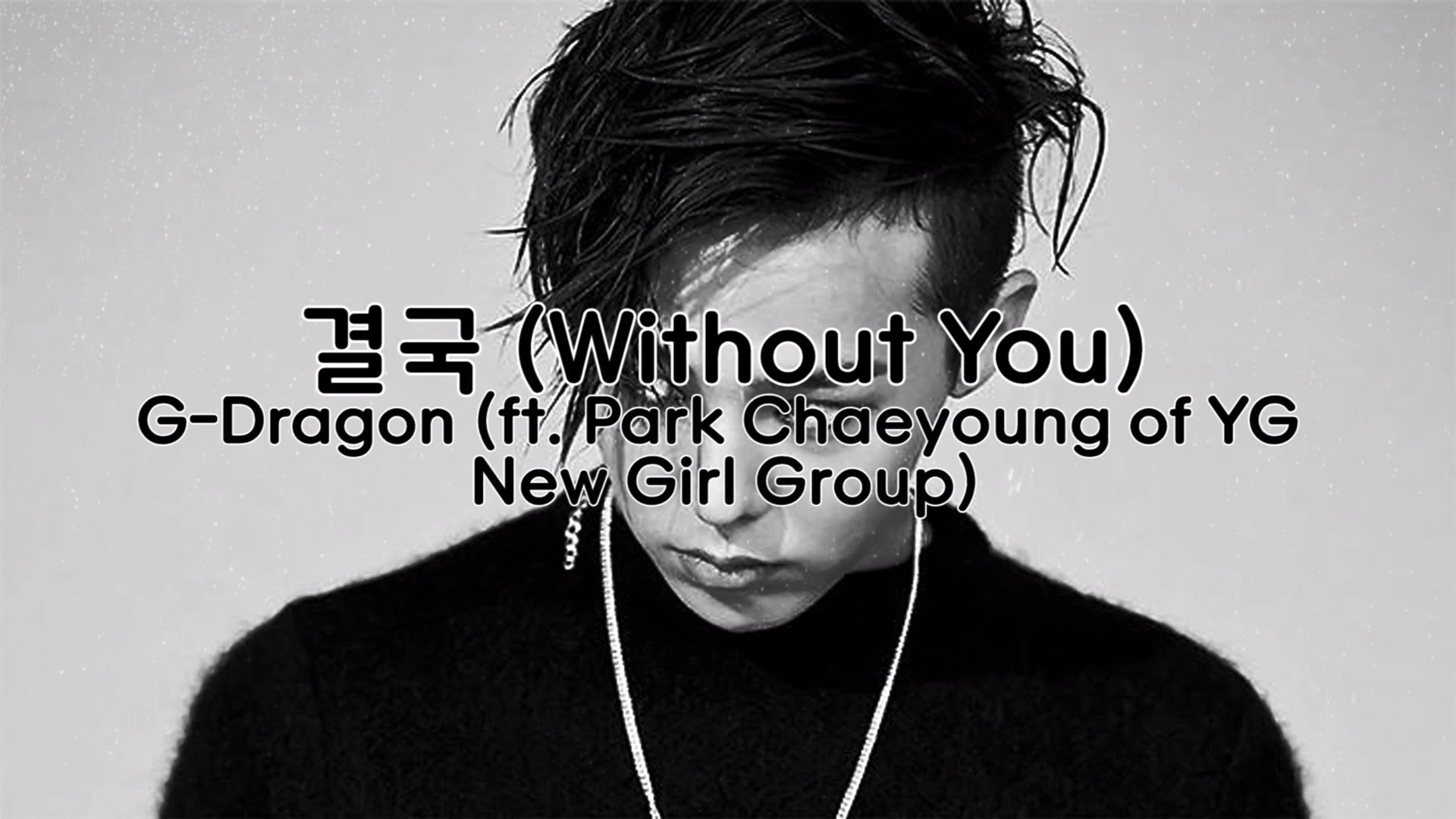1920x1080 Without You (ê²°êµ­) - G-Dragon (feat. RosÃ© of BLACKPINK) [HAN/ROM/ENG LYRICS]  - YouTube
