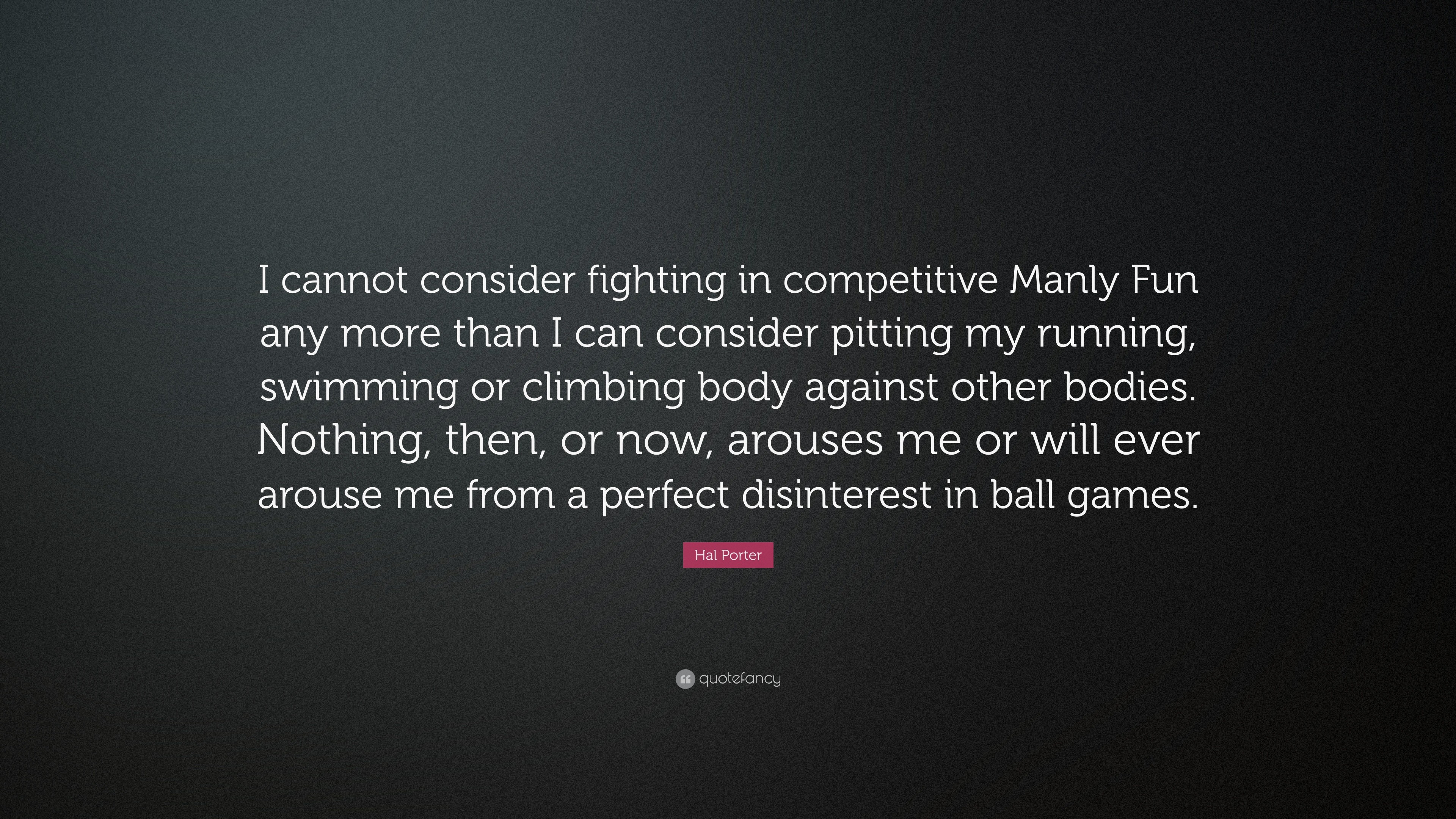 3840x2160 Hal Porter Quote: “I cannot consider fighting in competitive Manly Fun any  more than