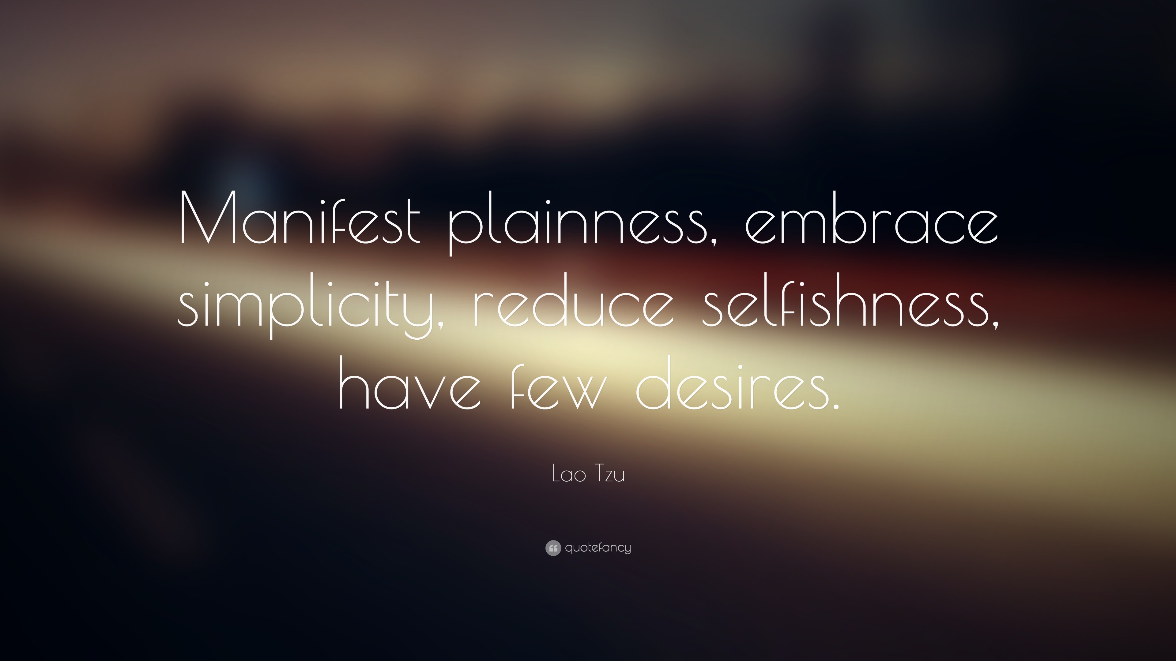 3840x2160 Lao Tzu Quote: “Manifest plainness, embrace simplicity, reduce selfishness,  have few