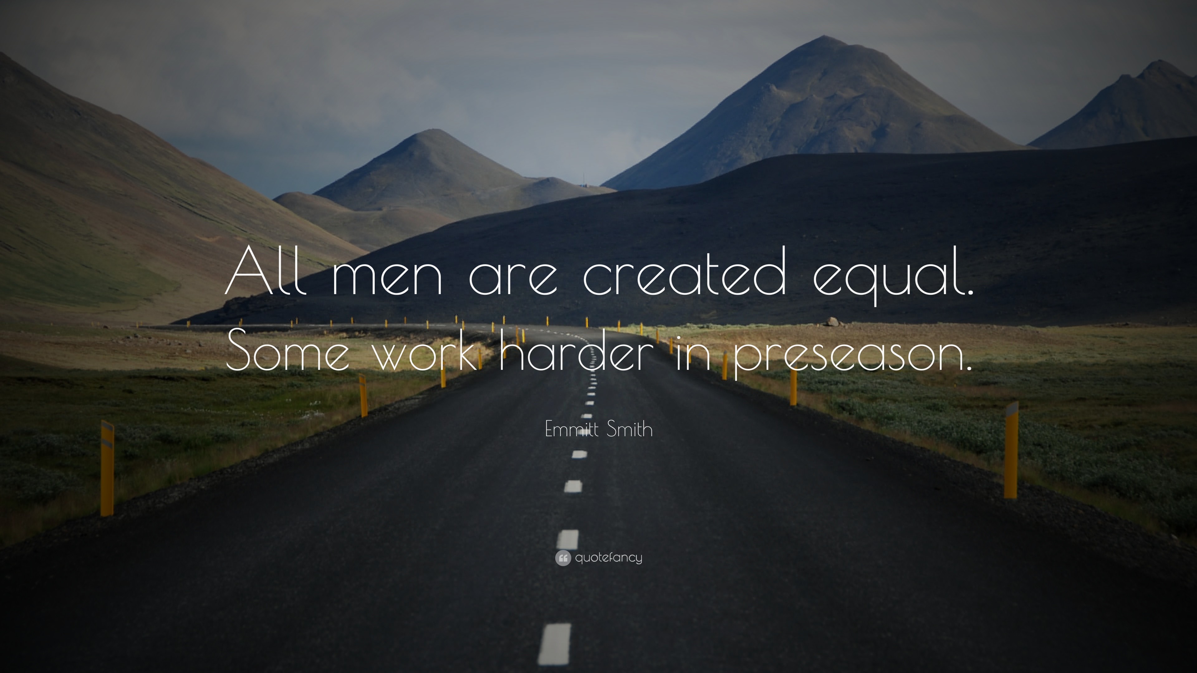 3840x2160 Emmitt Smith Quote: “All men are created equal. Some work harder in  preseason