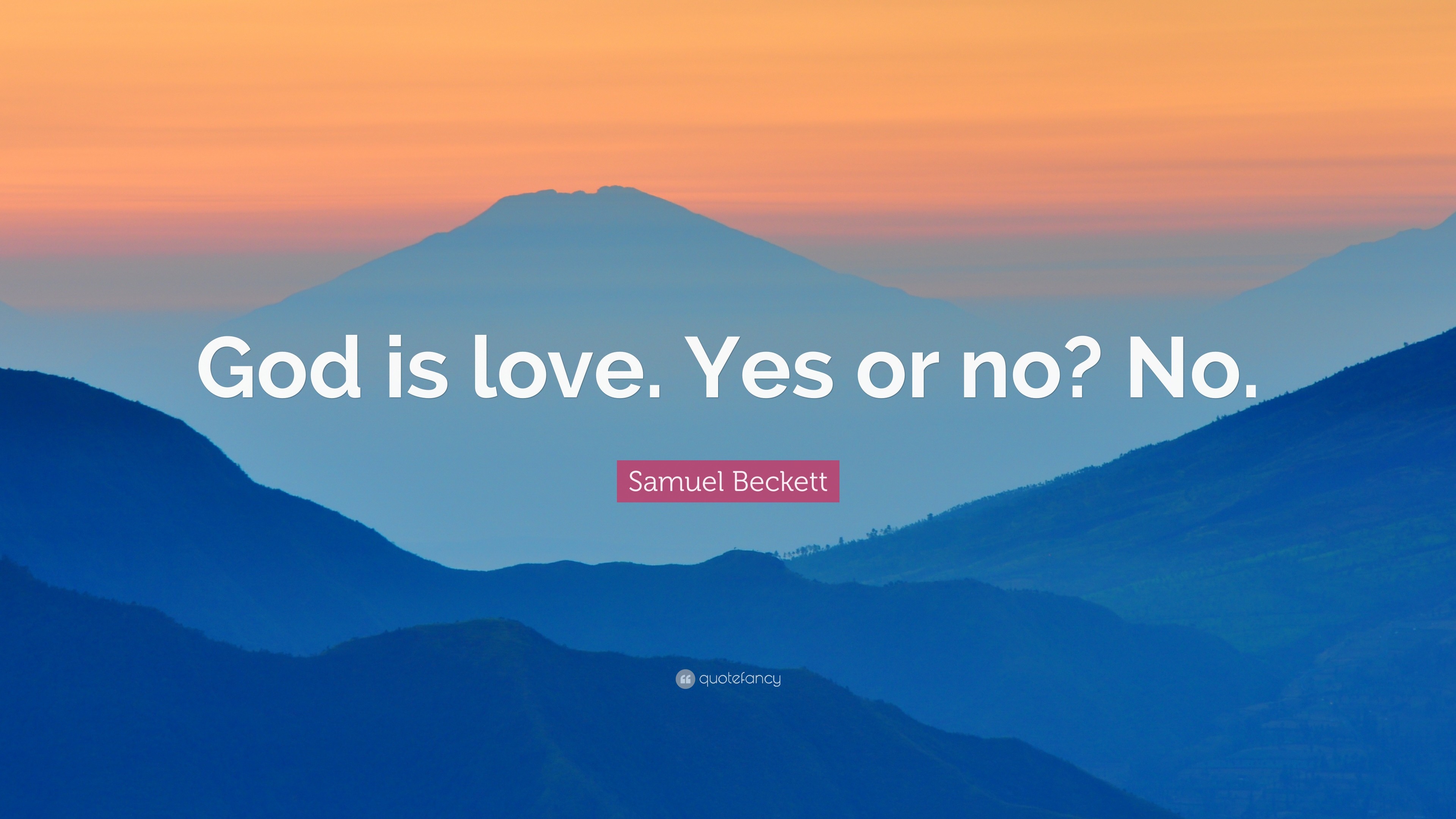 3840x2160 Samuel Beckett Quote: “God is love. Yes or no? No.”