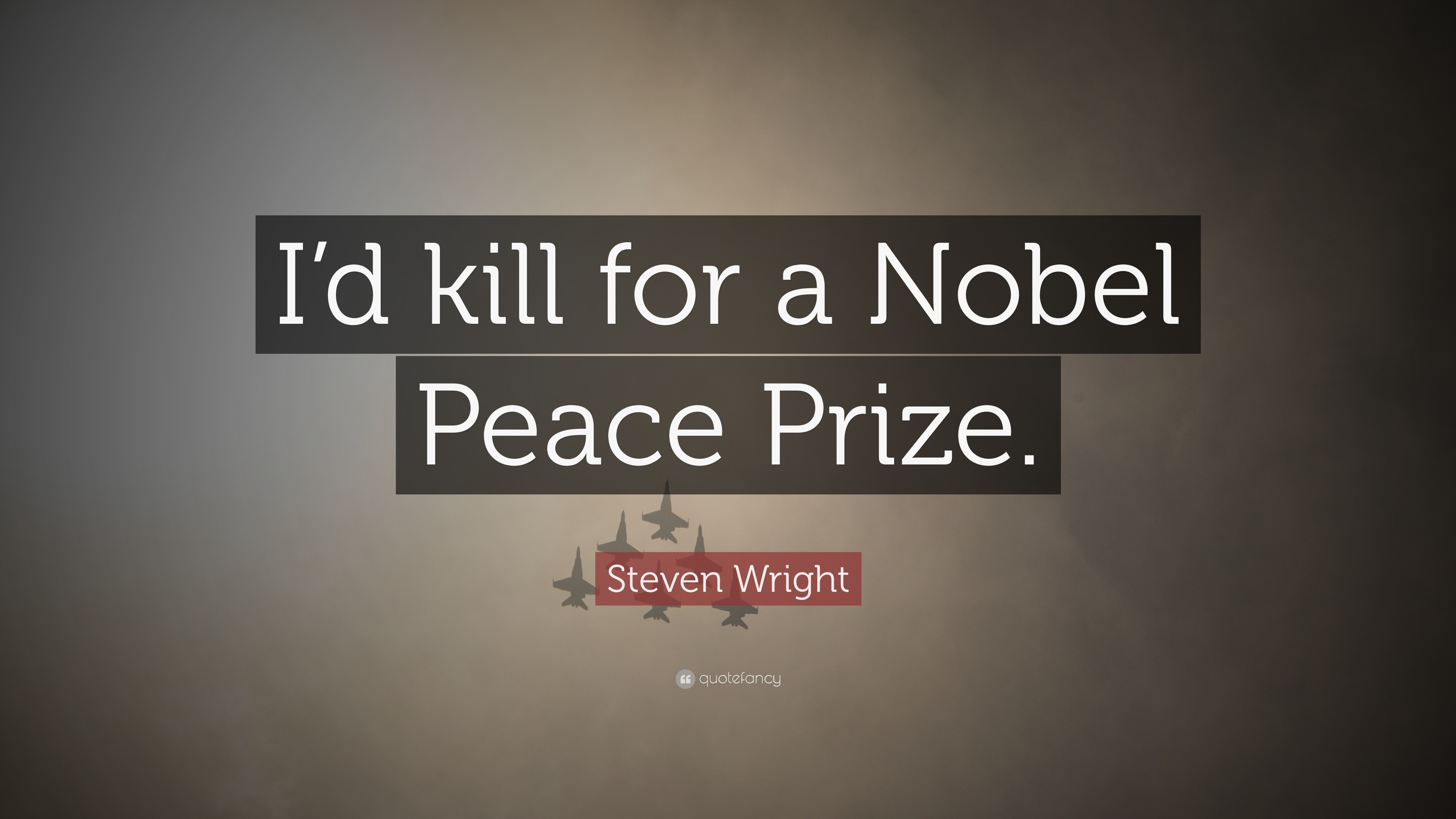 3840x2160 Funny Quotes: “I'd kill for a Nobel Peace Prize.” —