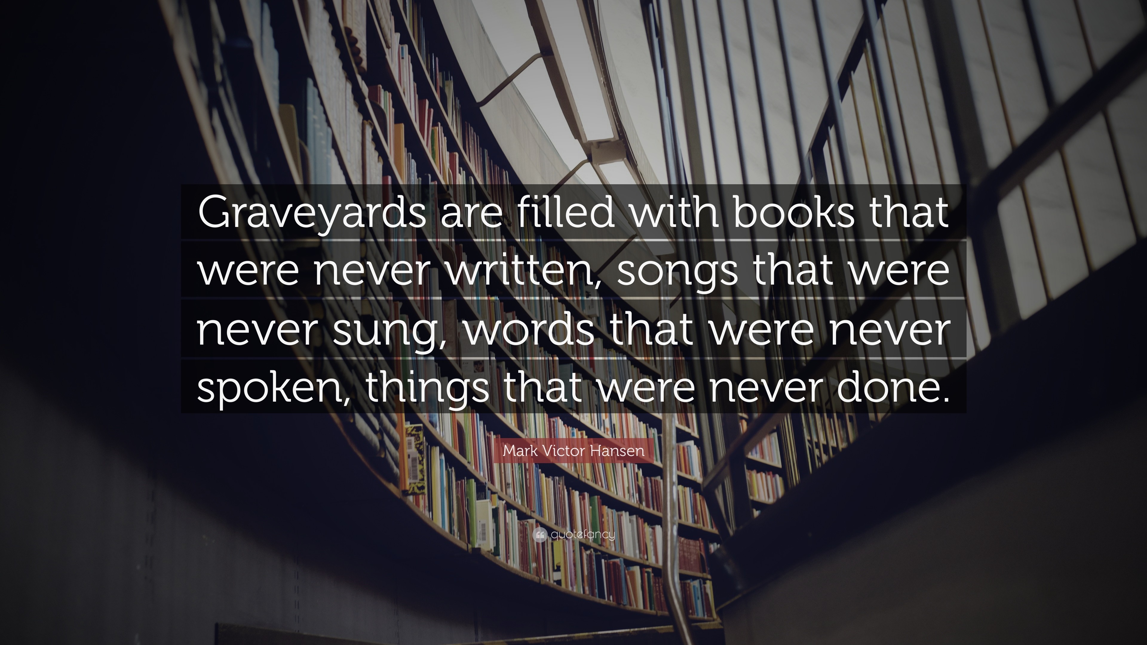 3840x2160 Mark Victor Hansen Quote: “Graveyards are filled with books that were never  written,