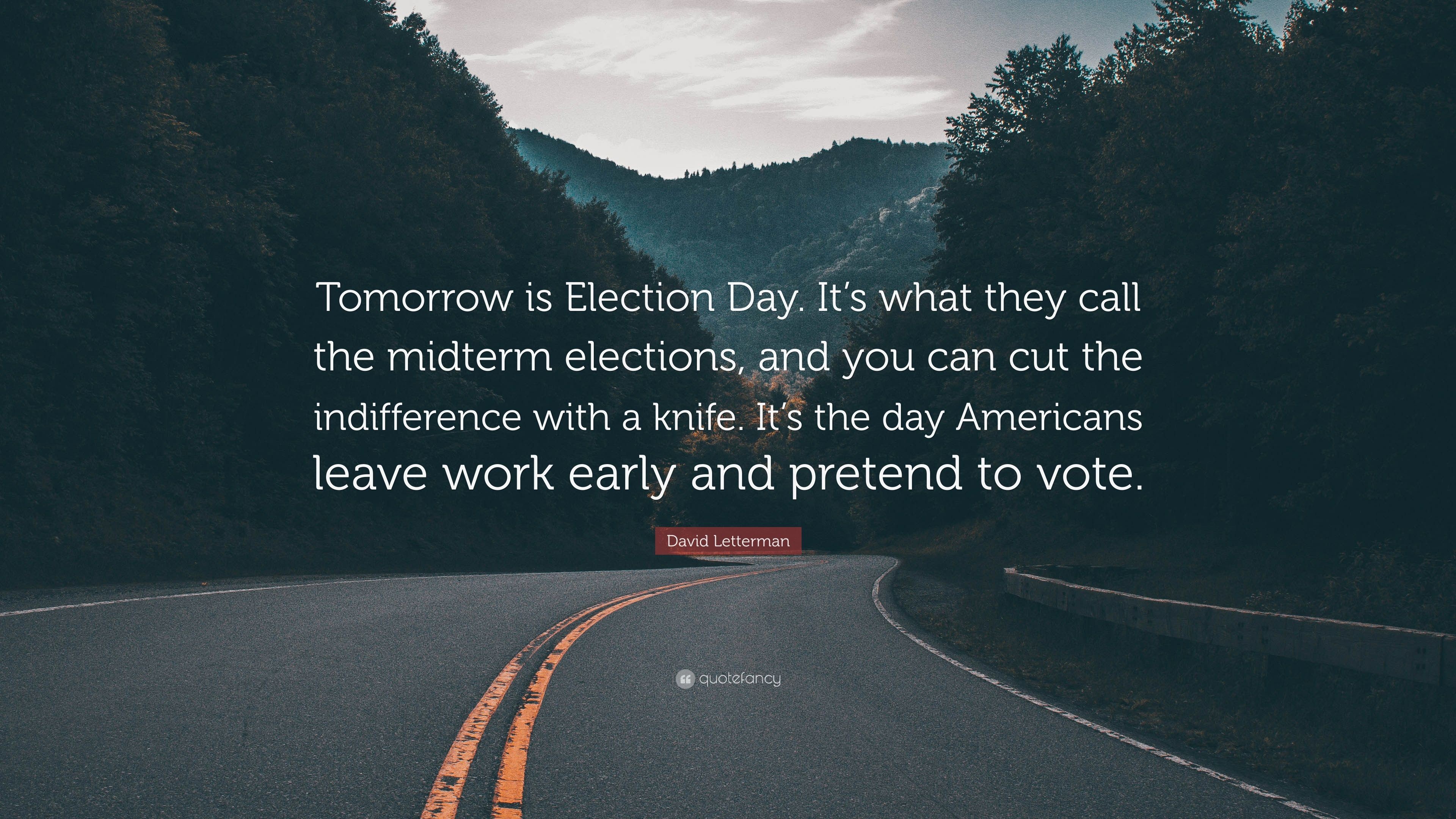3840x2160 David Letterman Quote: "Tomorrow is Election Day. 