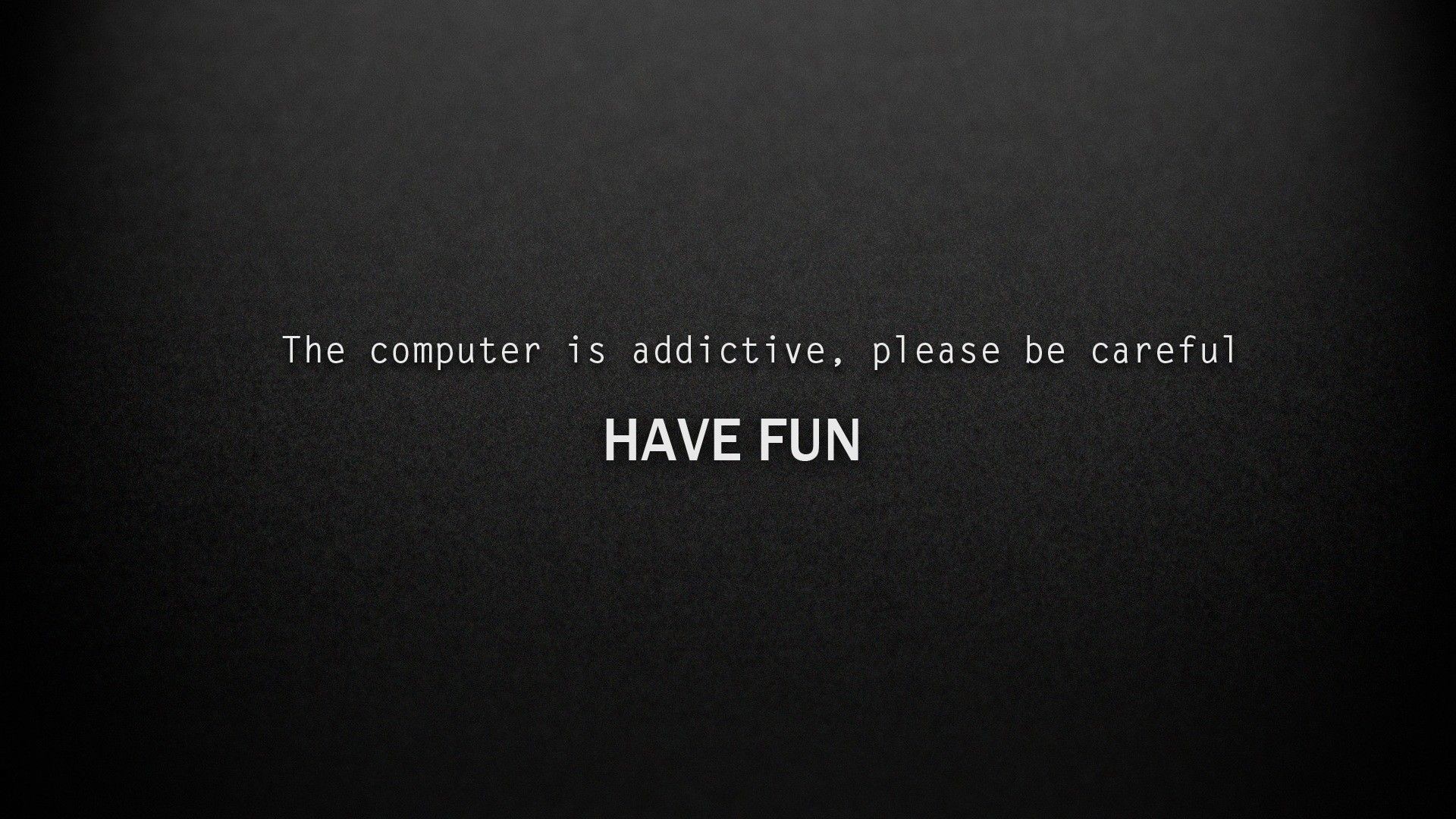 1920x1080 Addictive Computer, Have Fun HD Wallpaper. Â« Â»