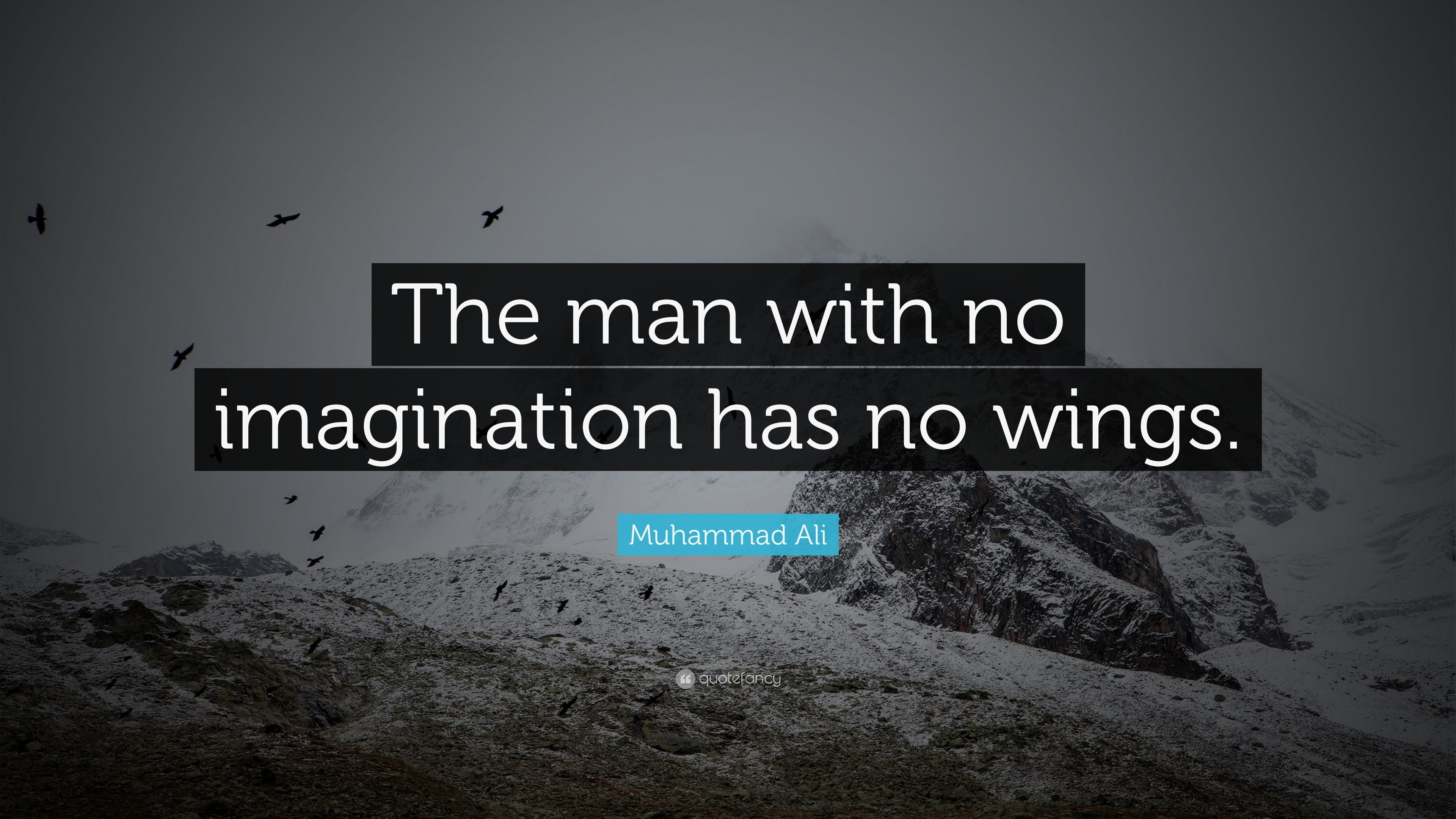 3840x2160 Muhammad Ali Quote: “The man with no imagination has no wings.”