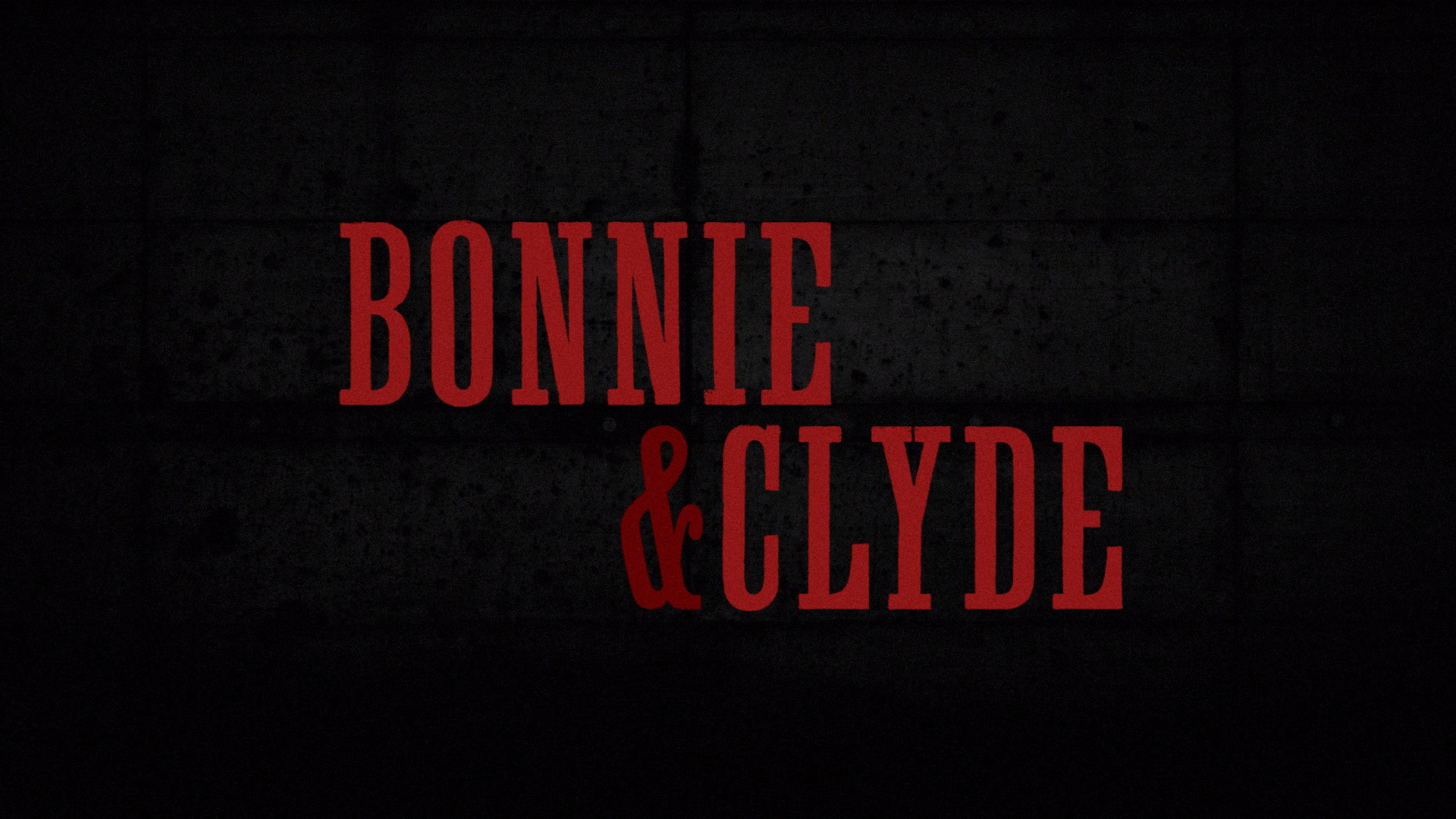 1920x1080 Titles for “Bonnie & Clyde”