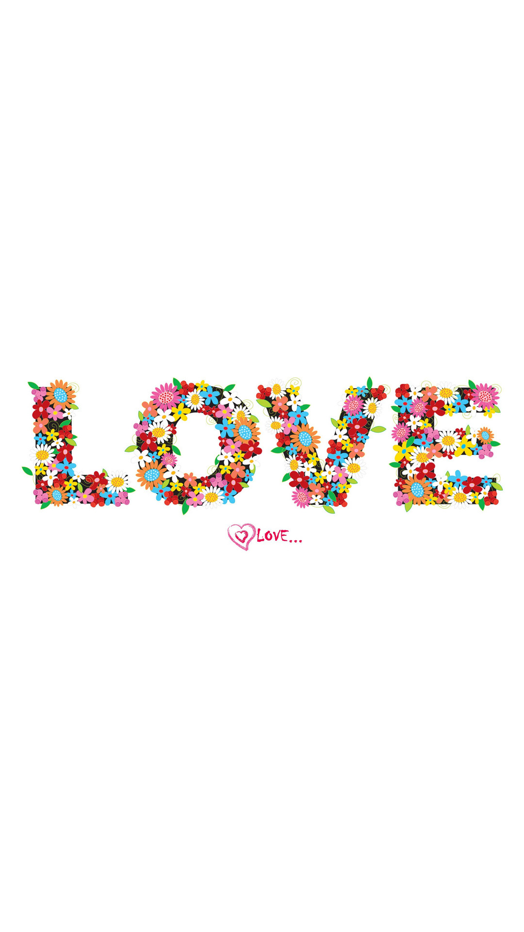 1080x1920 Love Floral Typography iPhone 6 Plus HD Wallpaper