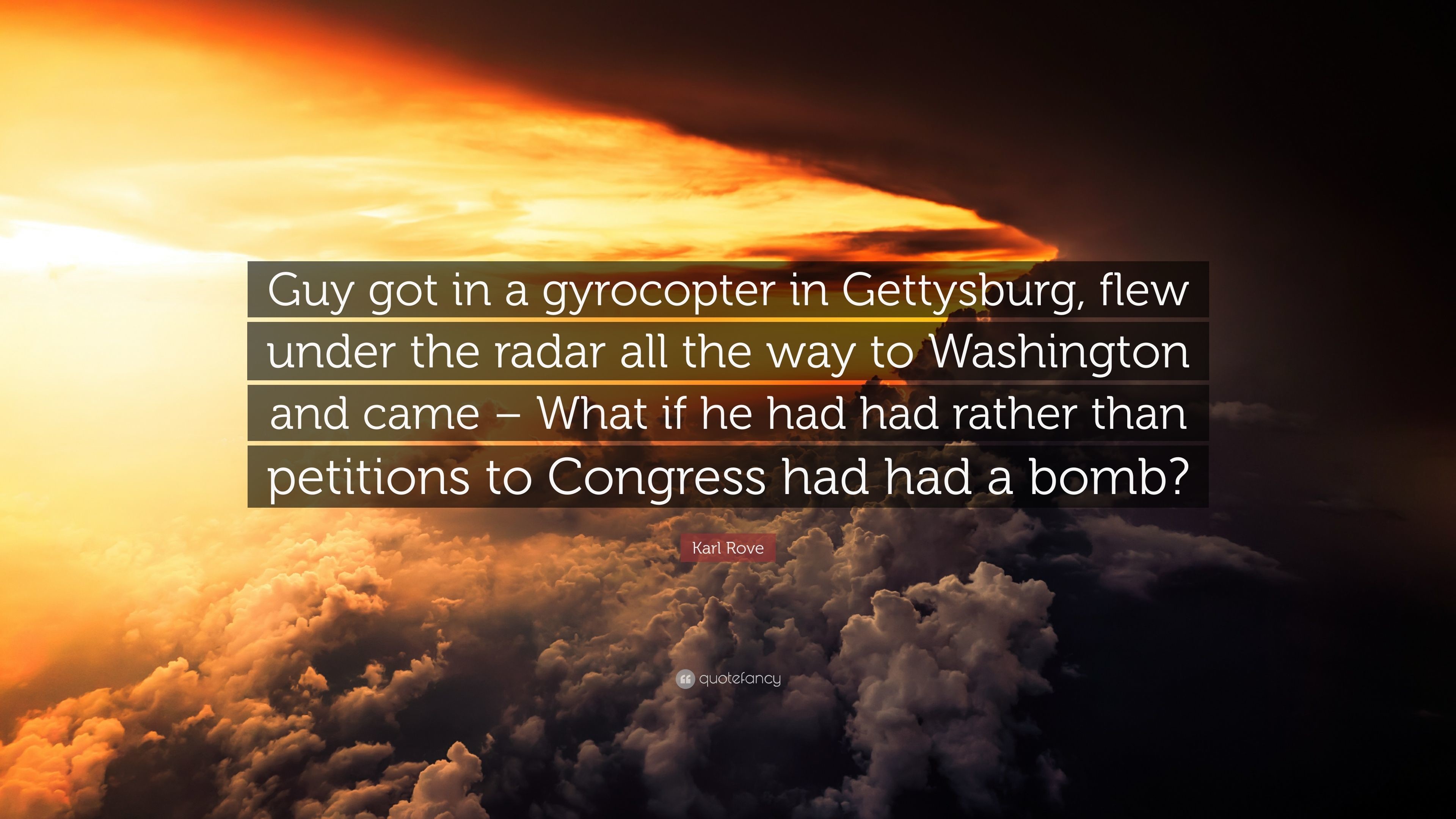 3840x2160 Karl Rove Quote: “Guy got in a gyrocopter in Gettysburg, flew under the